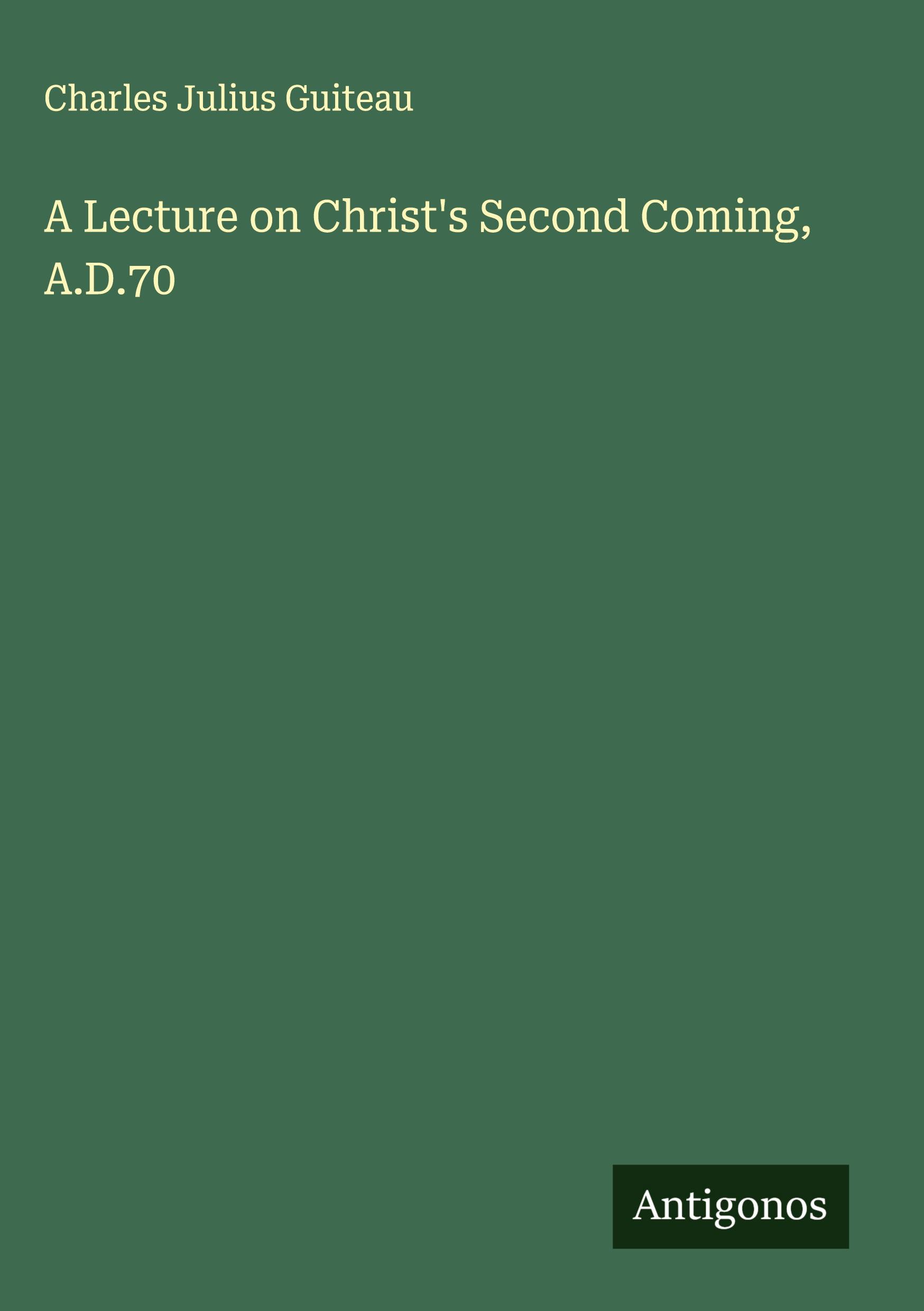 Vorderes Coverbild A Lecture on Christ's Second Coming, A.D.70