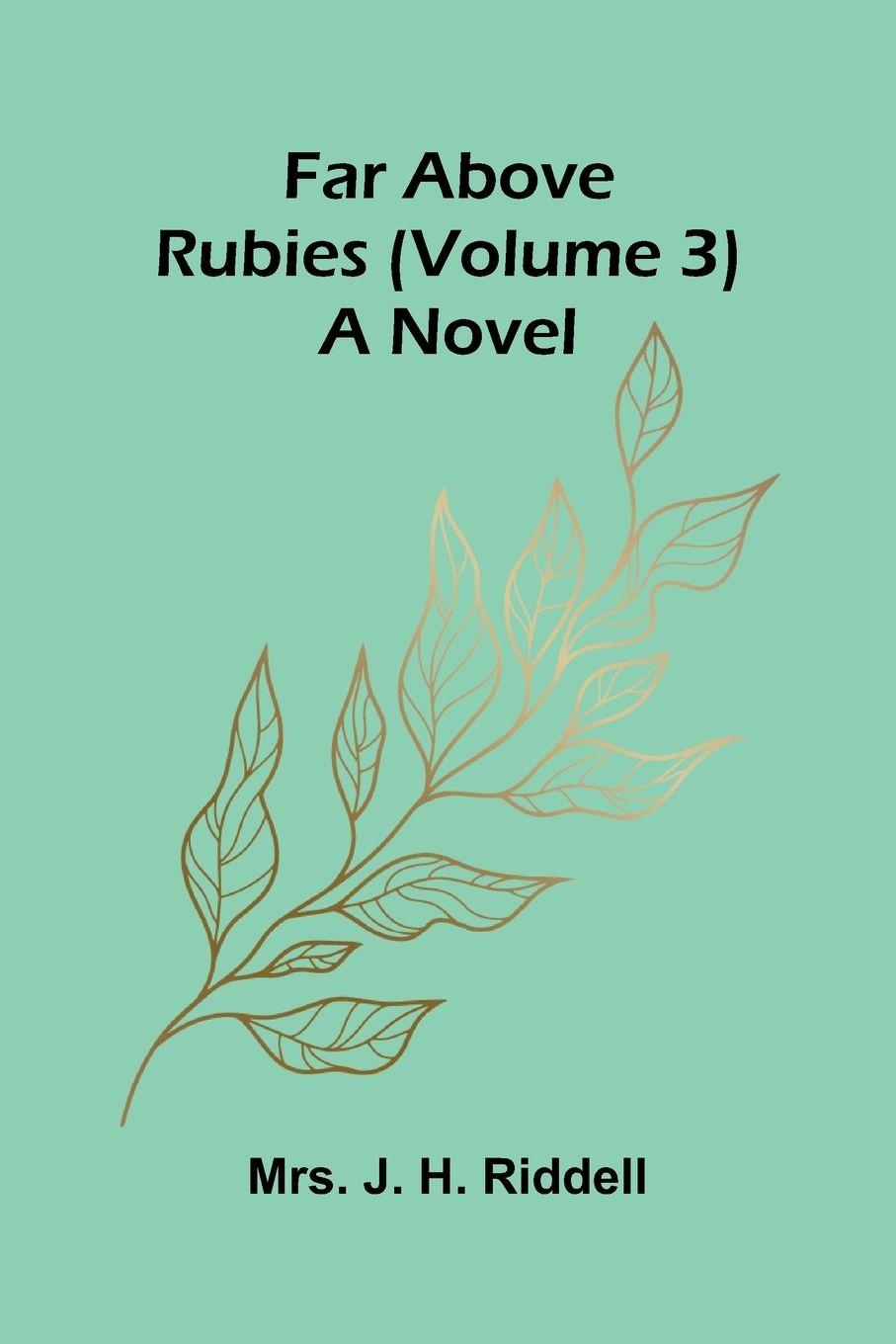 Vorderes Coverbild Far above rubies (Volume 3); A novel