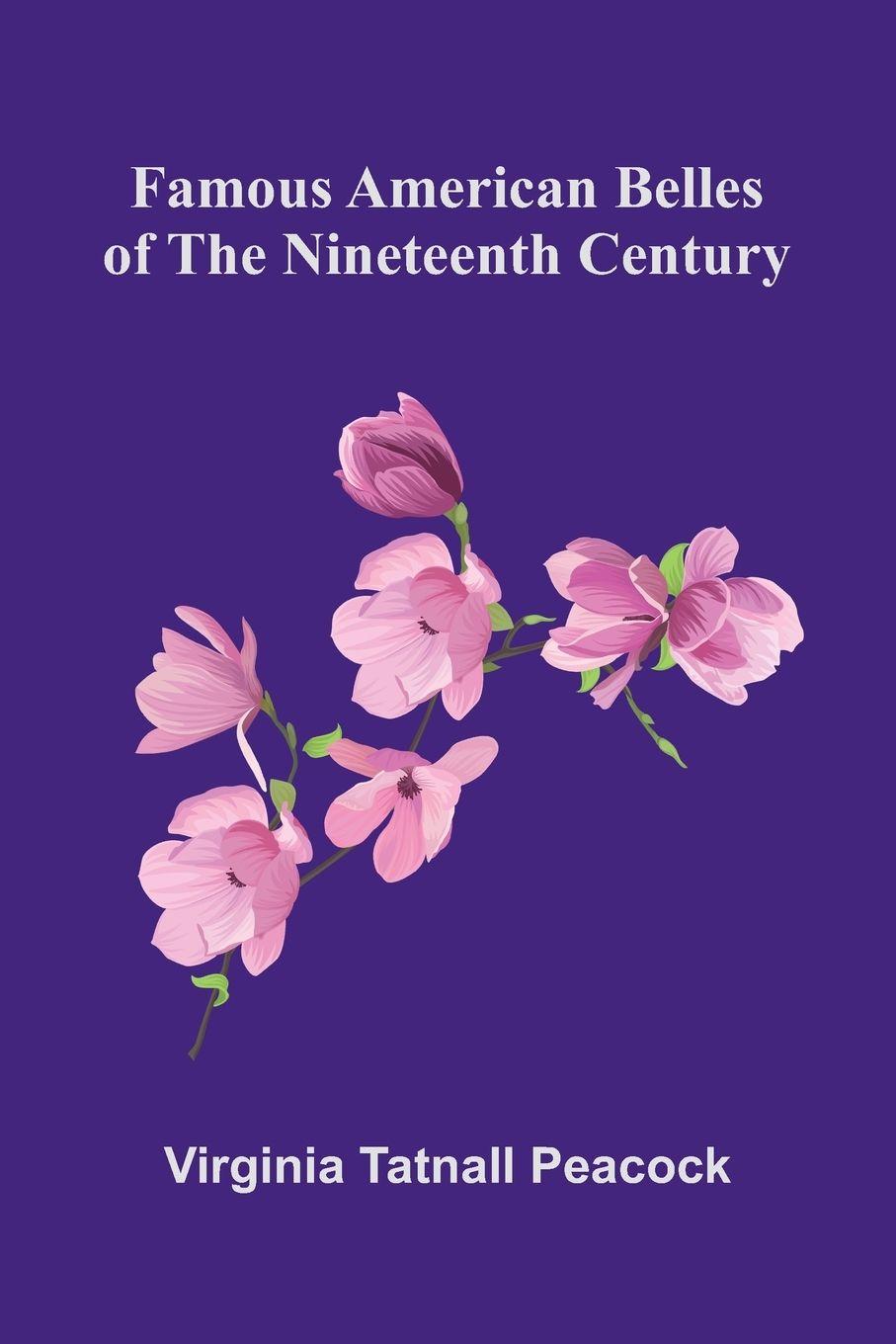 Vorderes Coverbild Famous American Belles of the Nineteenth Century