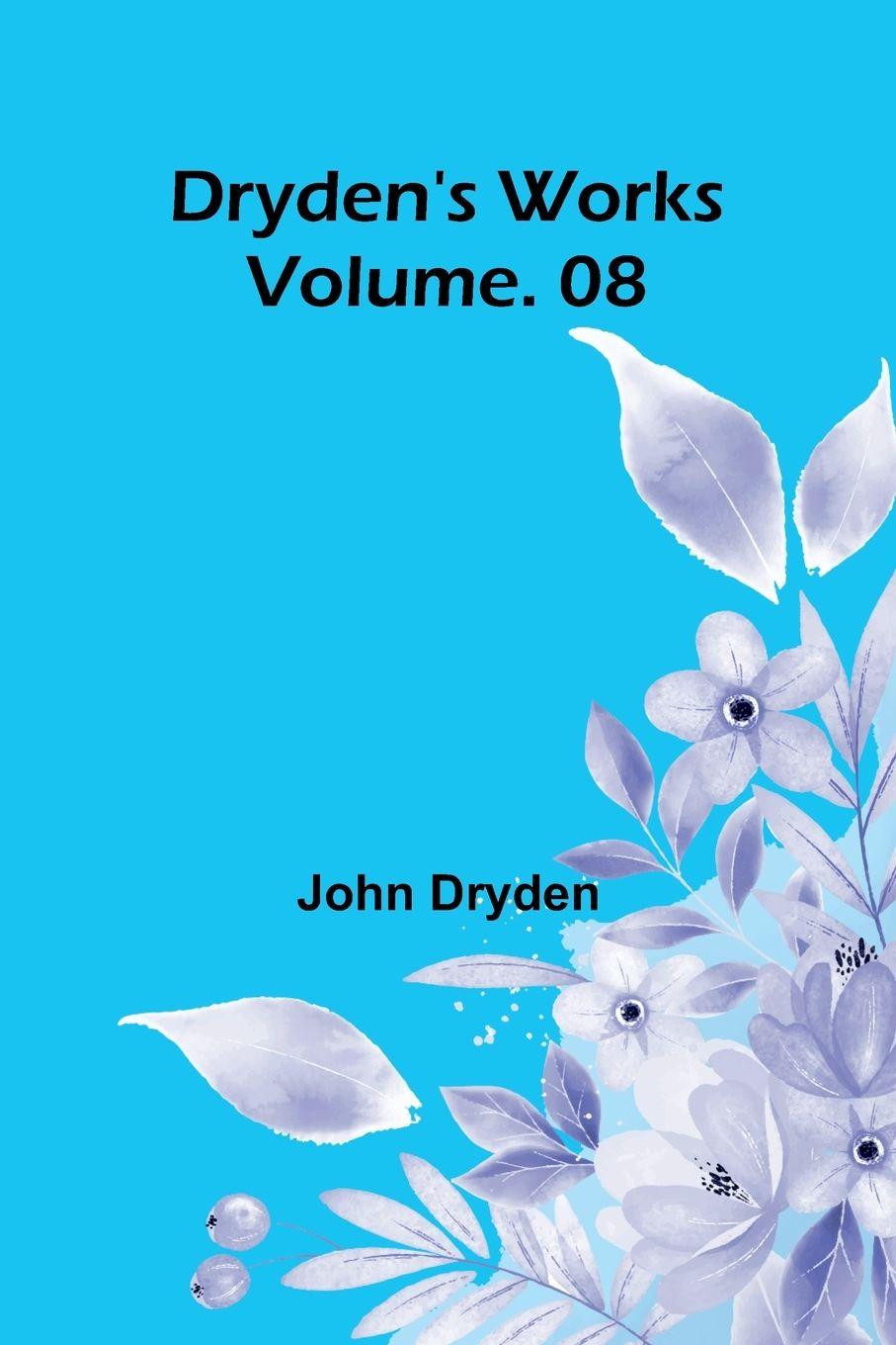 Vorderes Coverbild Dryden's Works Vol. 08