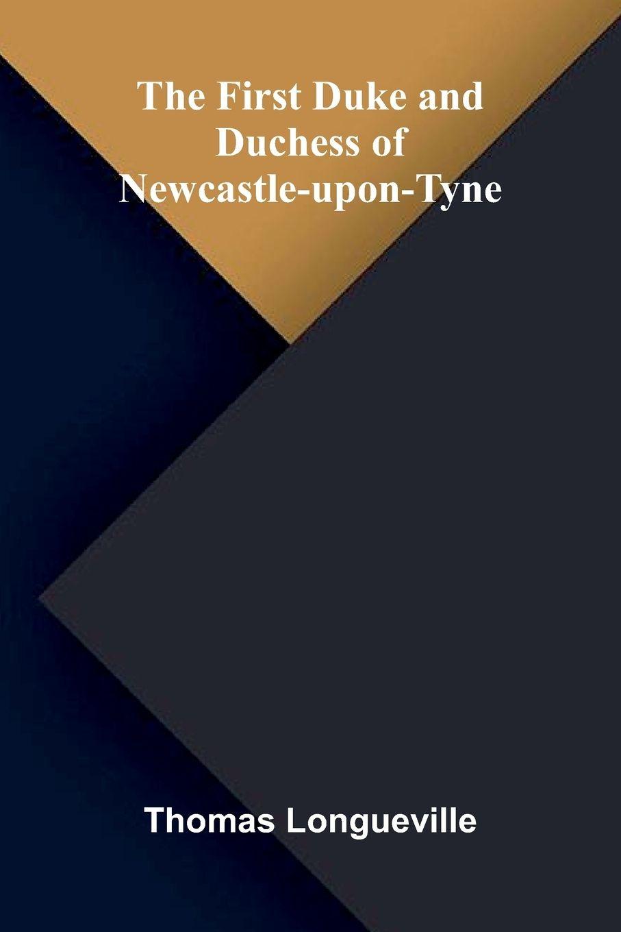 Vorderes Coverbild The First Duke and Duchess of Newcastle-upon-Tyne