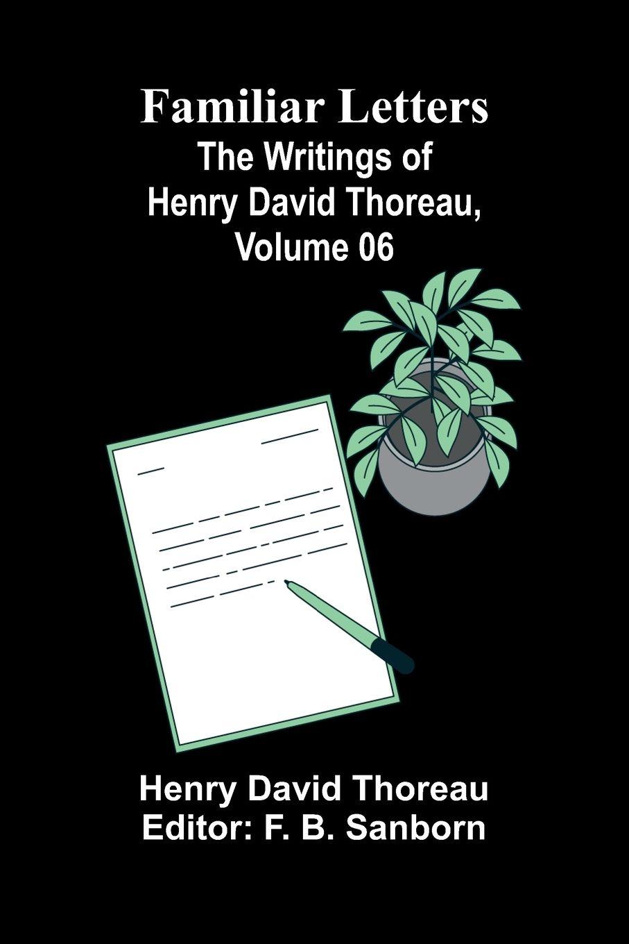 Vorderes Coverbild Familiar Letters; The Writings of Henry David Thoreau, Volume 06