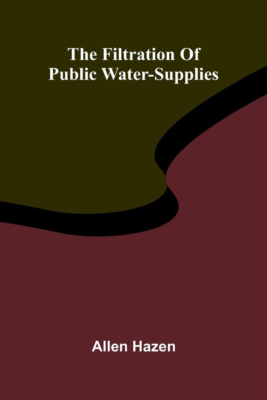 Vorderes Coverbild The filtration of public water-supplies