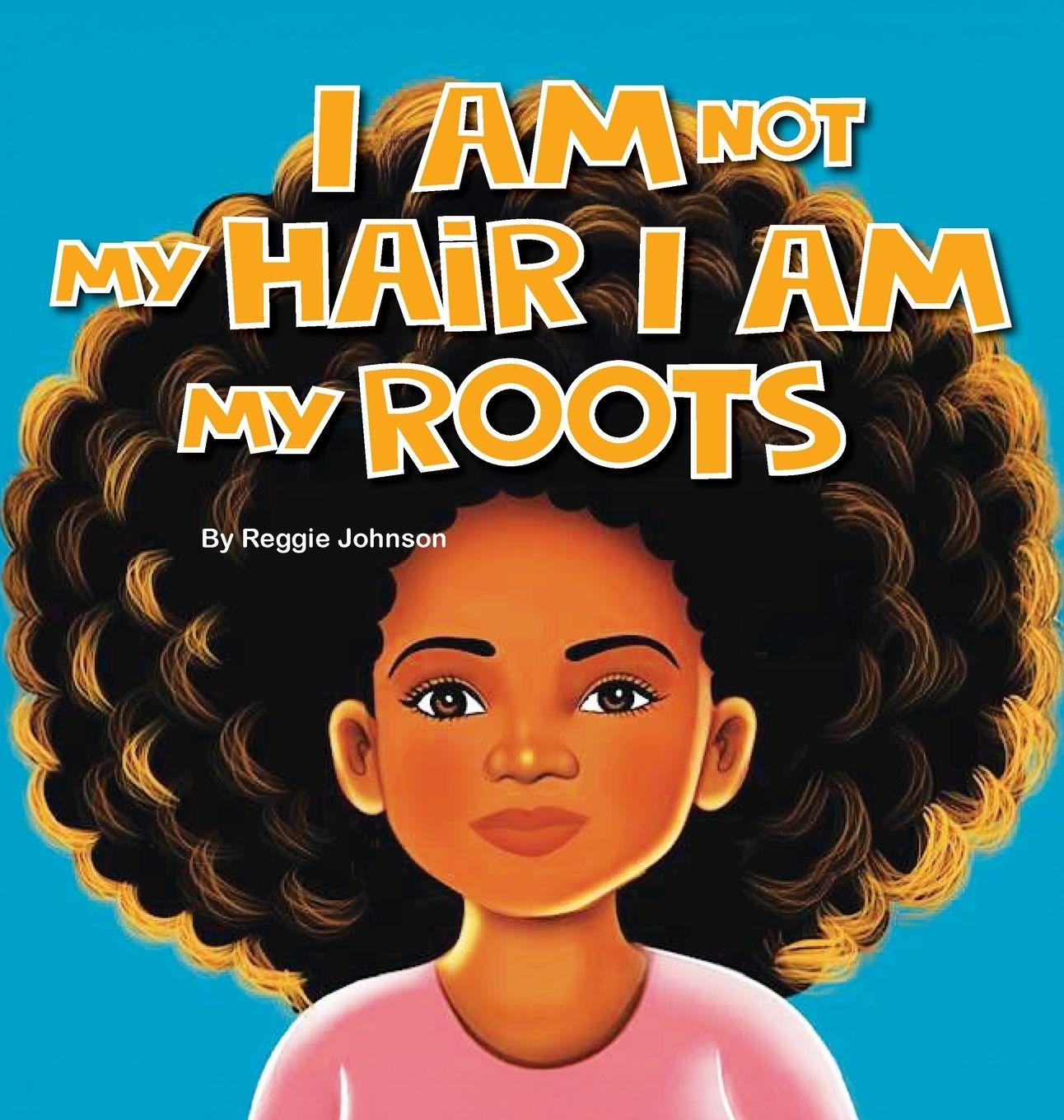 Vorderes Coverbild I am Not My Hair I am My Roots