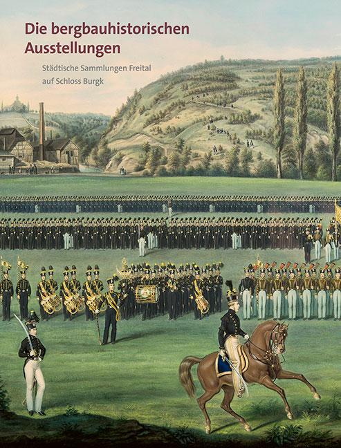Vorderes Coverbild Die bergbauhistorischen Ausstellungen