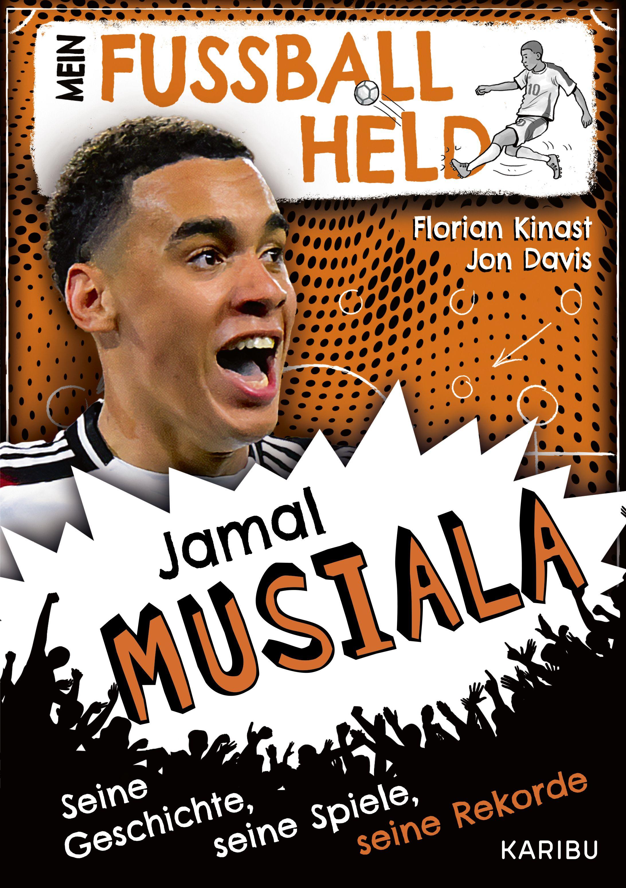 Vorderes Coverbild Mein Fußballheld Jamal Musiala  - Seine Geschichte, seine Spiele, seine Rekorde