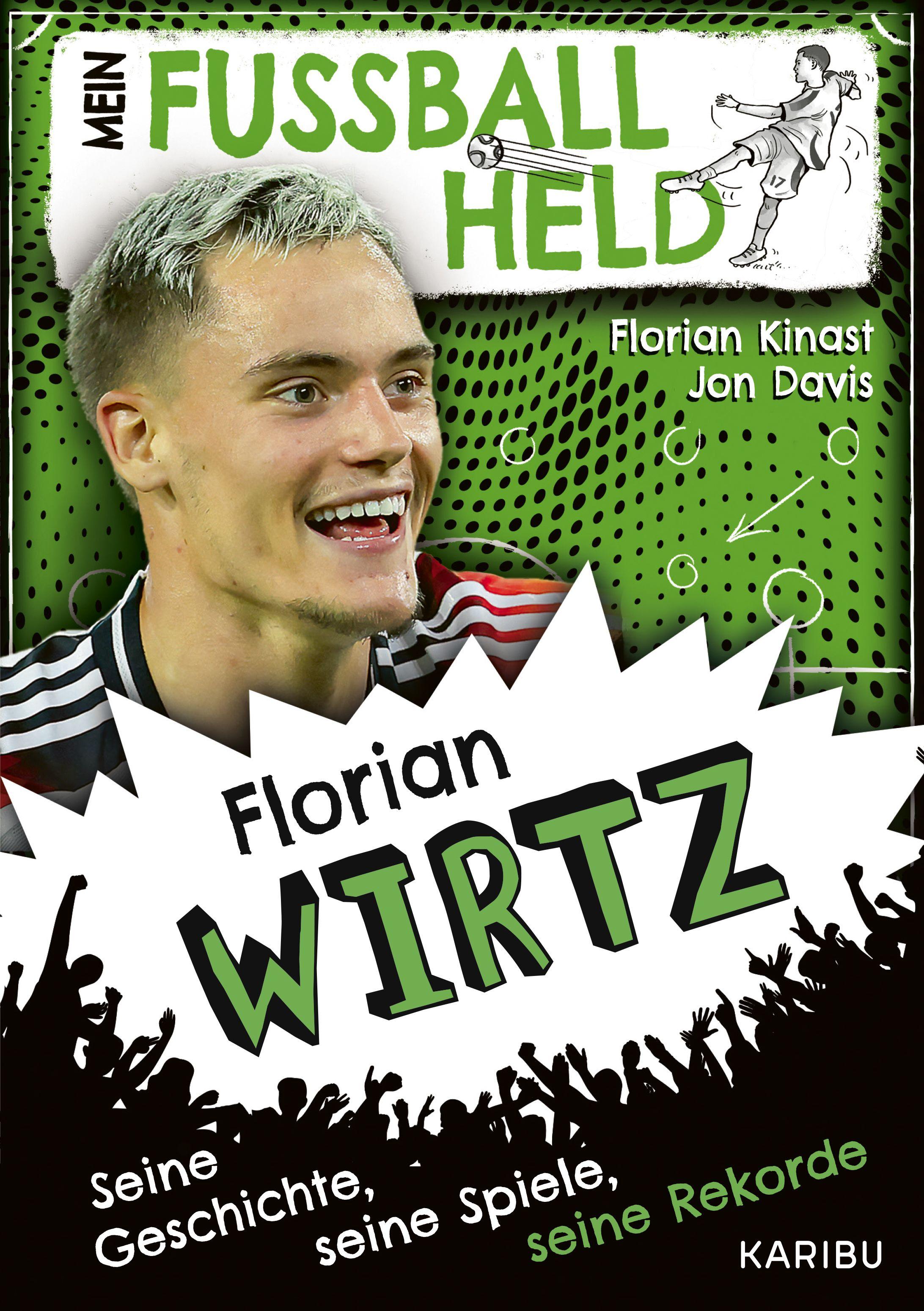 Vorderes Coverbild Mein Fußballheld Florian Wirtz - Seine Geschichte, seine Spiele, seine Rekorde
