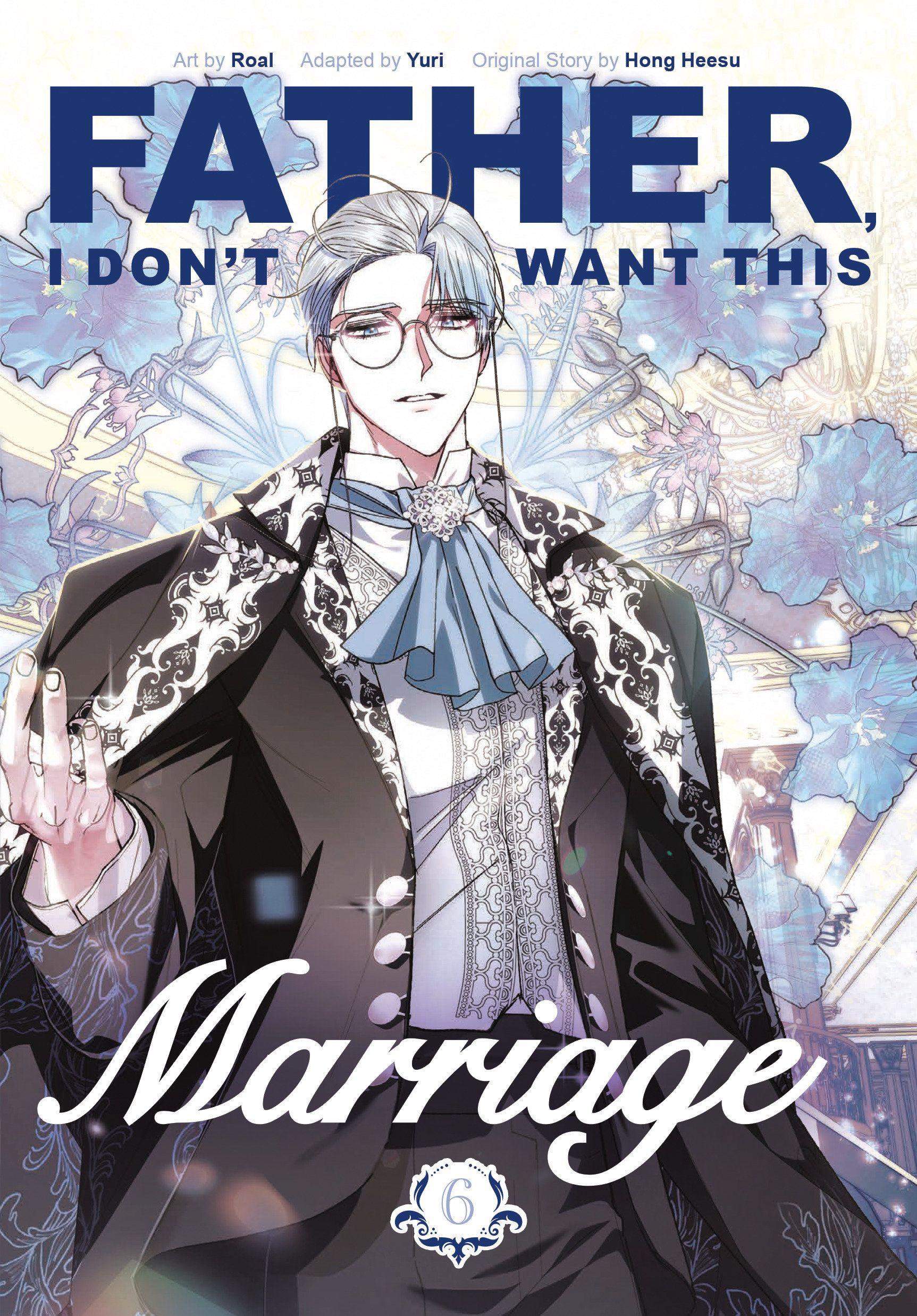 Vorderes Coverbild Father, I Don't Want This Marriage, Volume 6