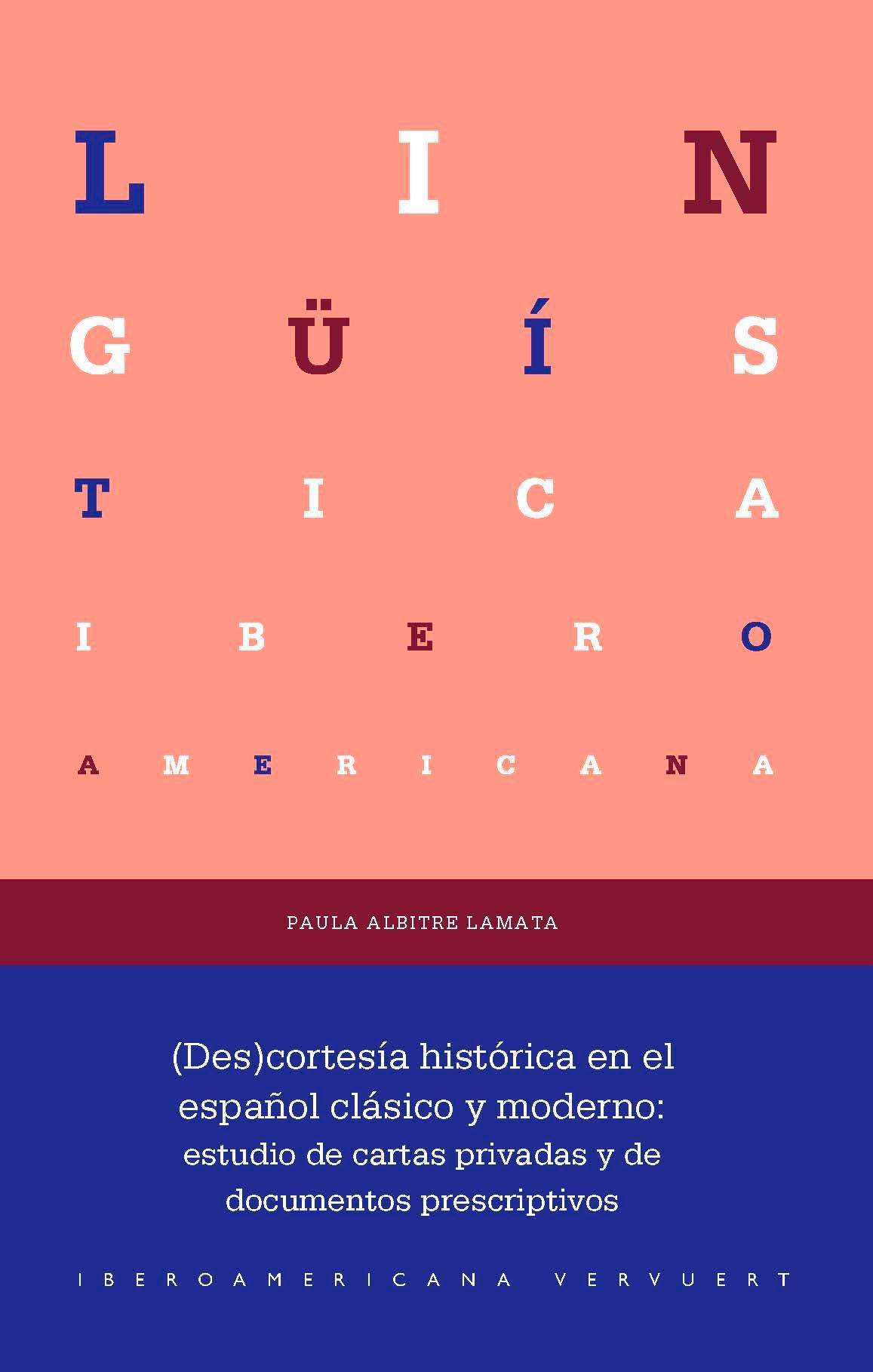 Vorderes Coverbild (Des)cortesía histórica en el español clásico y moderno : estudio de cartas privadas y de documentos prescriptivos