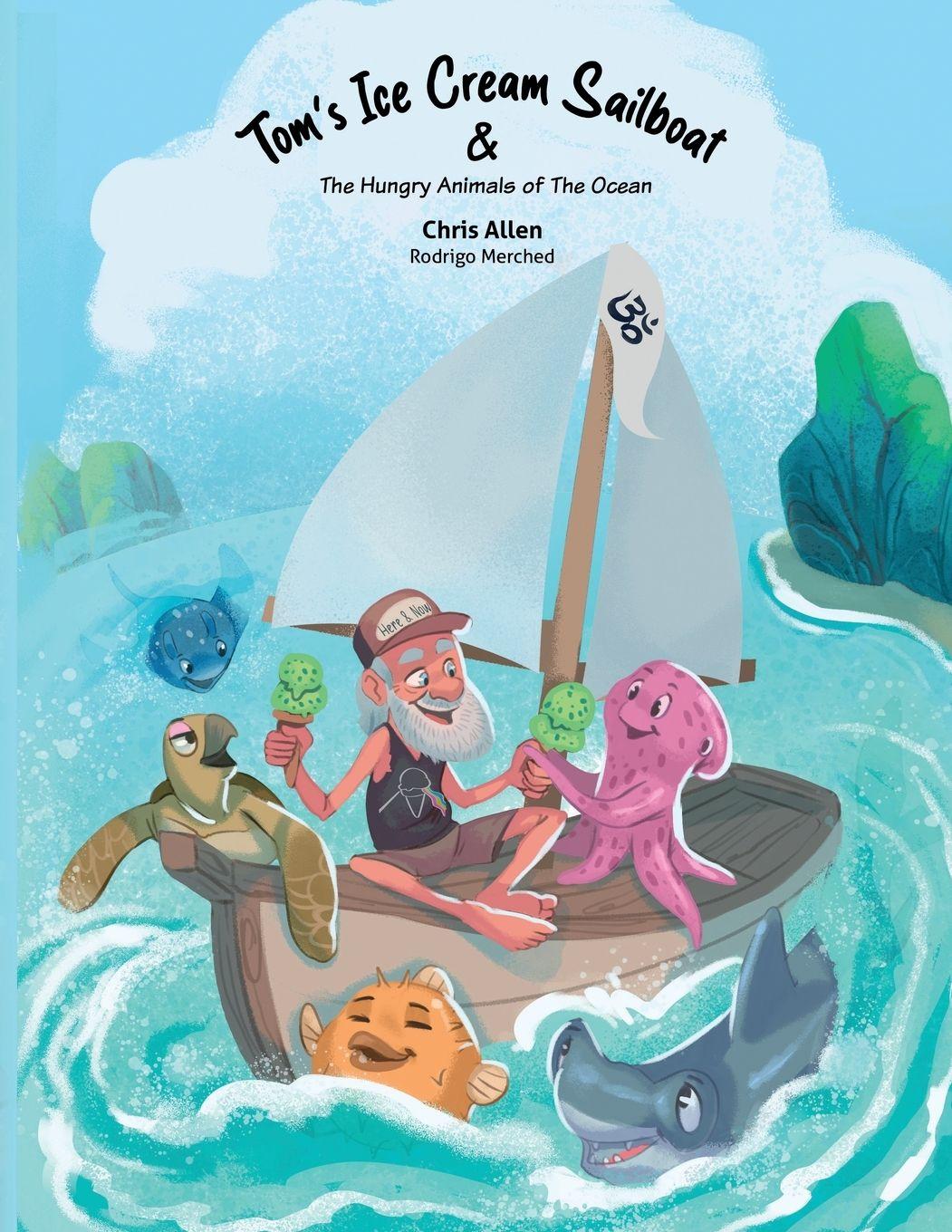 Vorderes Coverbild Tom's Ice Cream Sailboat & The Hungry Animals of the Ocean