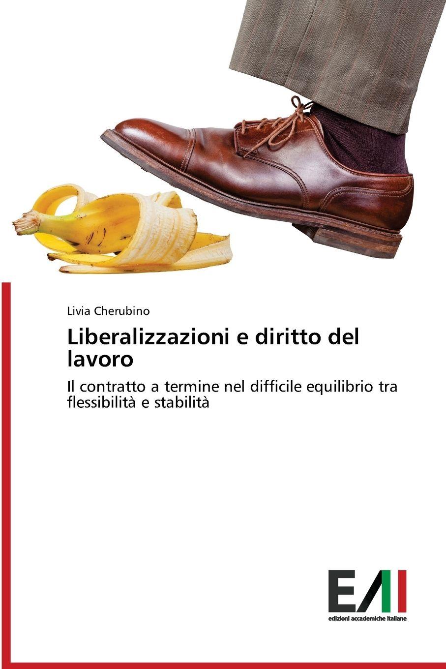 Vorderes Coverbild Liberalizzazioni e diritto del lavoro
