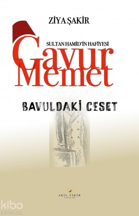 Vorderes Coverbild Sultan Hamidin Hafiyesi Gavur Memet Bavuldaki Ceset