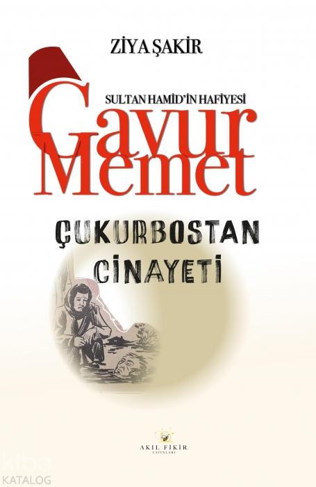 Vorderes Coverbild Sultan Hamidin Hafiyesi Gavur Memet Cukurbostan Cinayeti