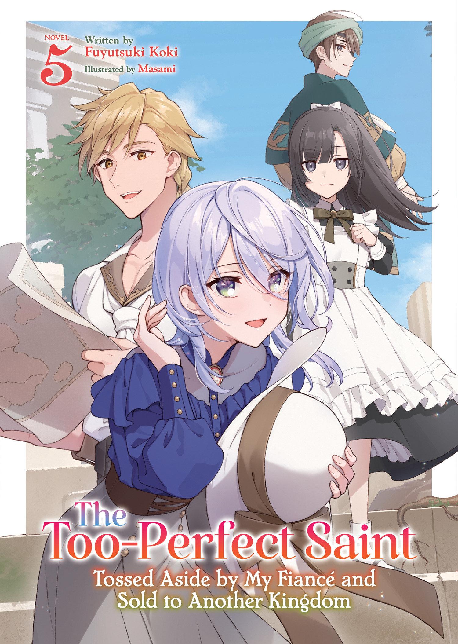 Vorderes Coverbild The Too-Perfect Saint: Tossed Aside by My Fiancé and Sold to Another Kingdom (Light Novel) Vol. 5