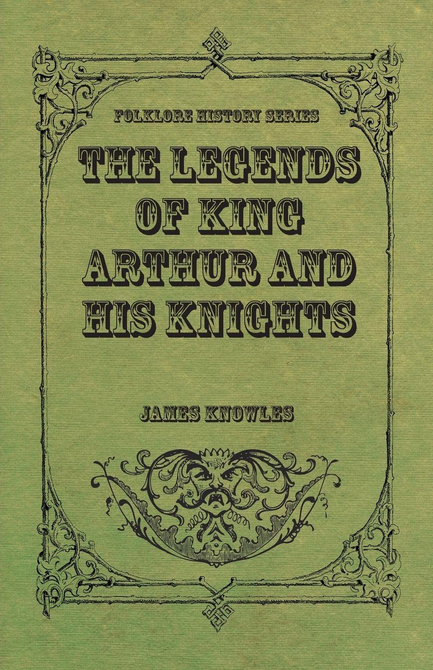 Vorderes Coverbild The Legends of King Arthur and His Knights