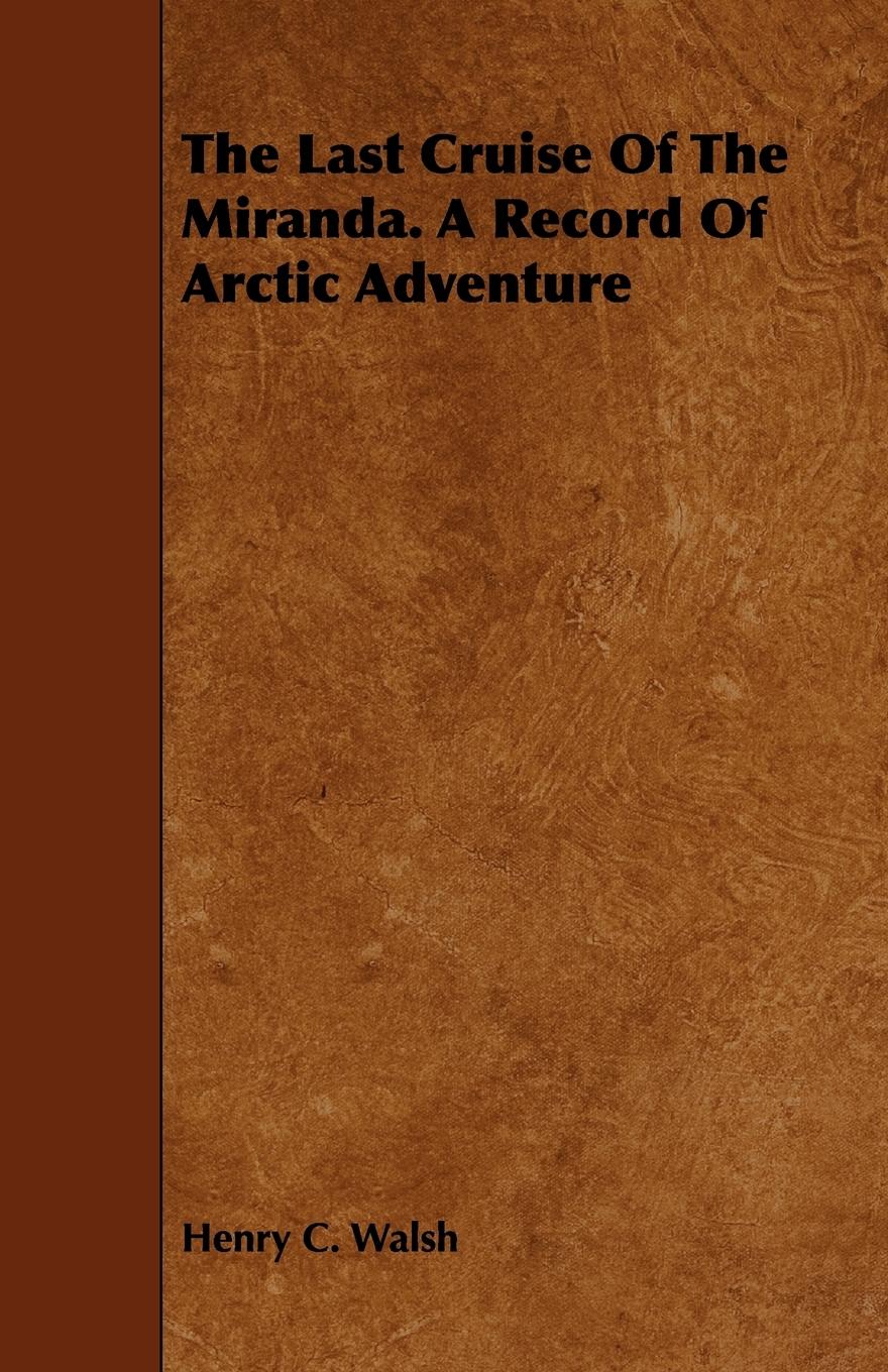 Vorderes Coverbild The Last Cruise Of The Miranda. A Record Of Arctic Adventure