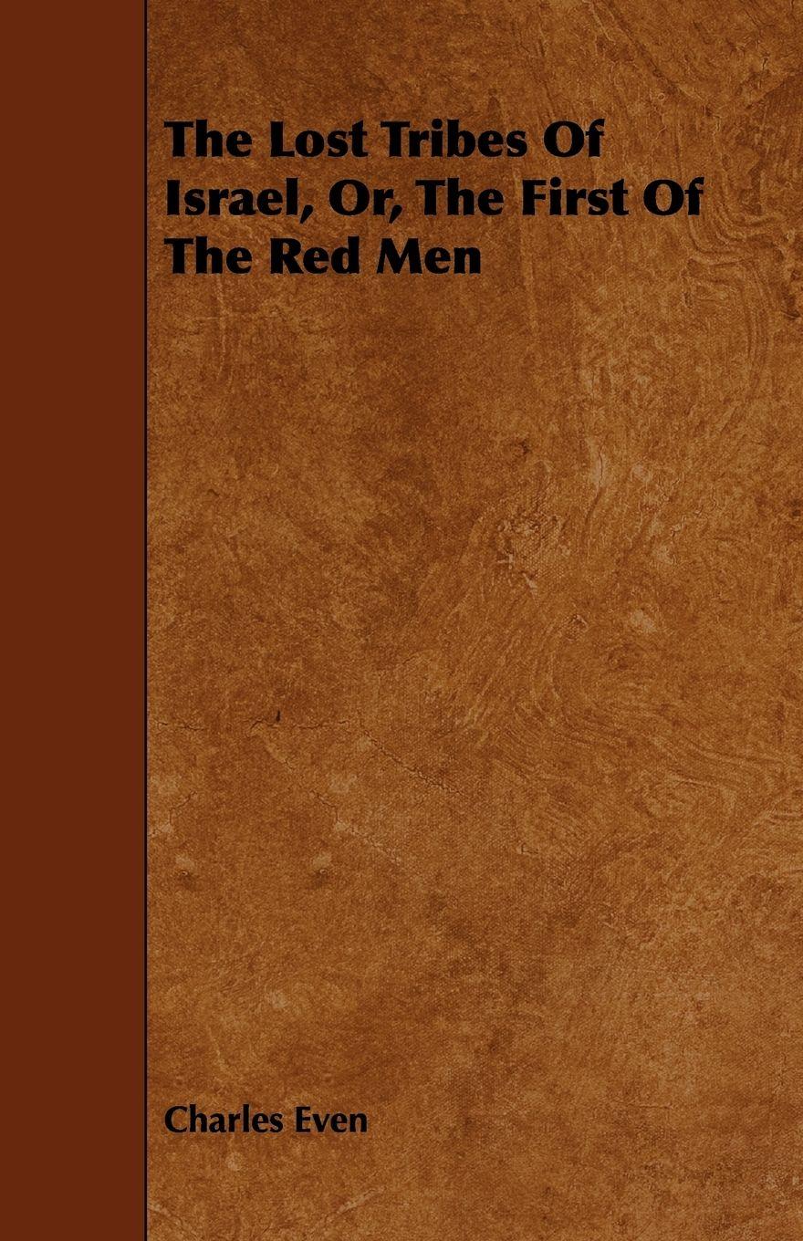Vorderes Coverbild The Lost Tribes of Israel, Or, the First of the Red Men