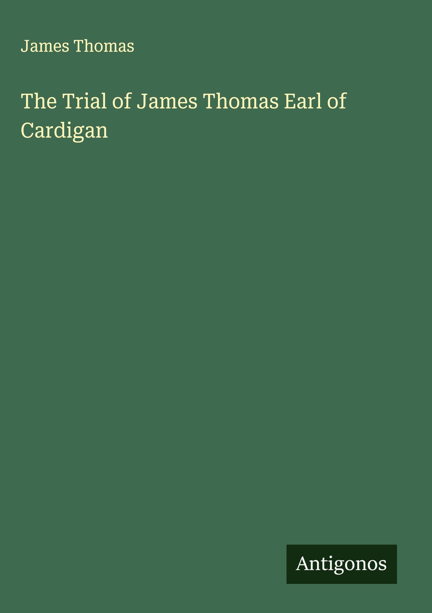 Vorderes Coverbild The Trial of James Thomas Earl of Cardigan