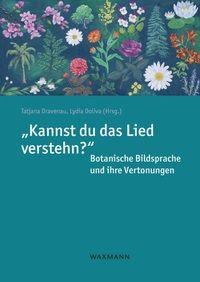 Vorderes Coverbild "Kannst du das Lied verstehn?" Botanische Bildsprache und ihre Vertonungen