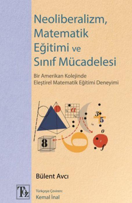 Vorderes Coverbild Neoliberalizm, Matematik Egitimi ve Sinif Mücadelesi