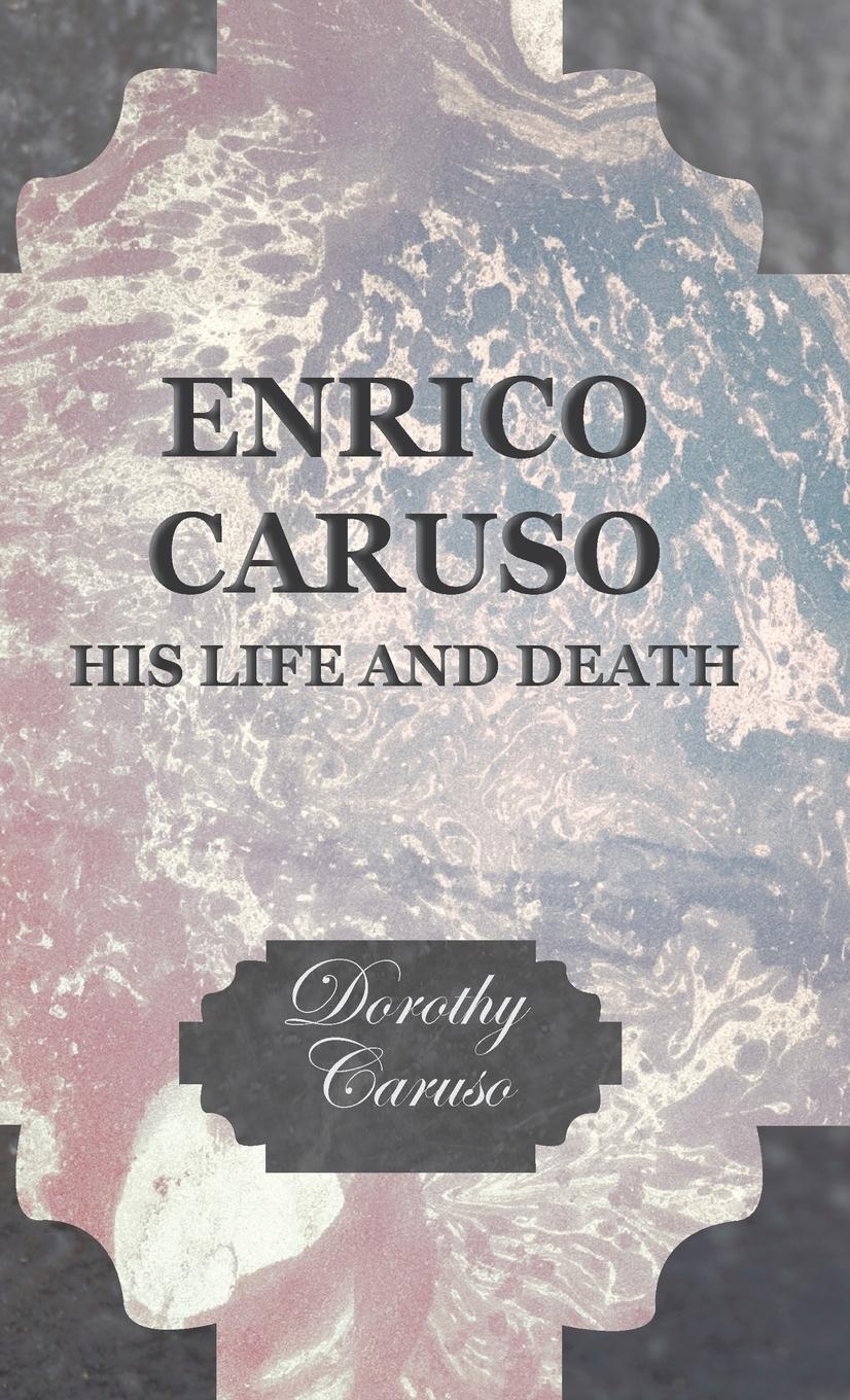 Vorderes Coverbild Enrico Caruso - His Life and Death