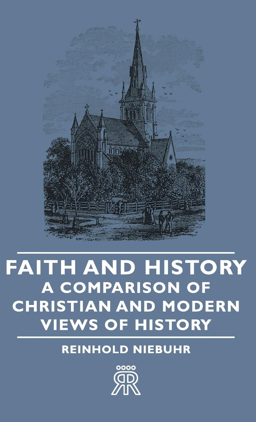 Vorderes Coverbild Faith and History - A Comparison of Christian and Modern Views of History