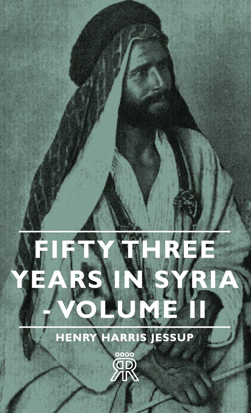 Vorderes Coverbild Fifty Three Years in Syria - Volume II