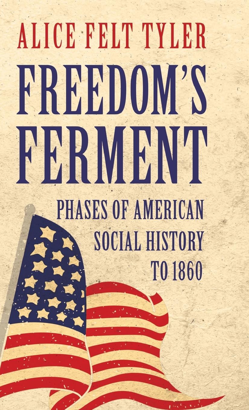 Vorderes Coverbild Freedom's Ferment - Phases of American Social History to 1860