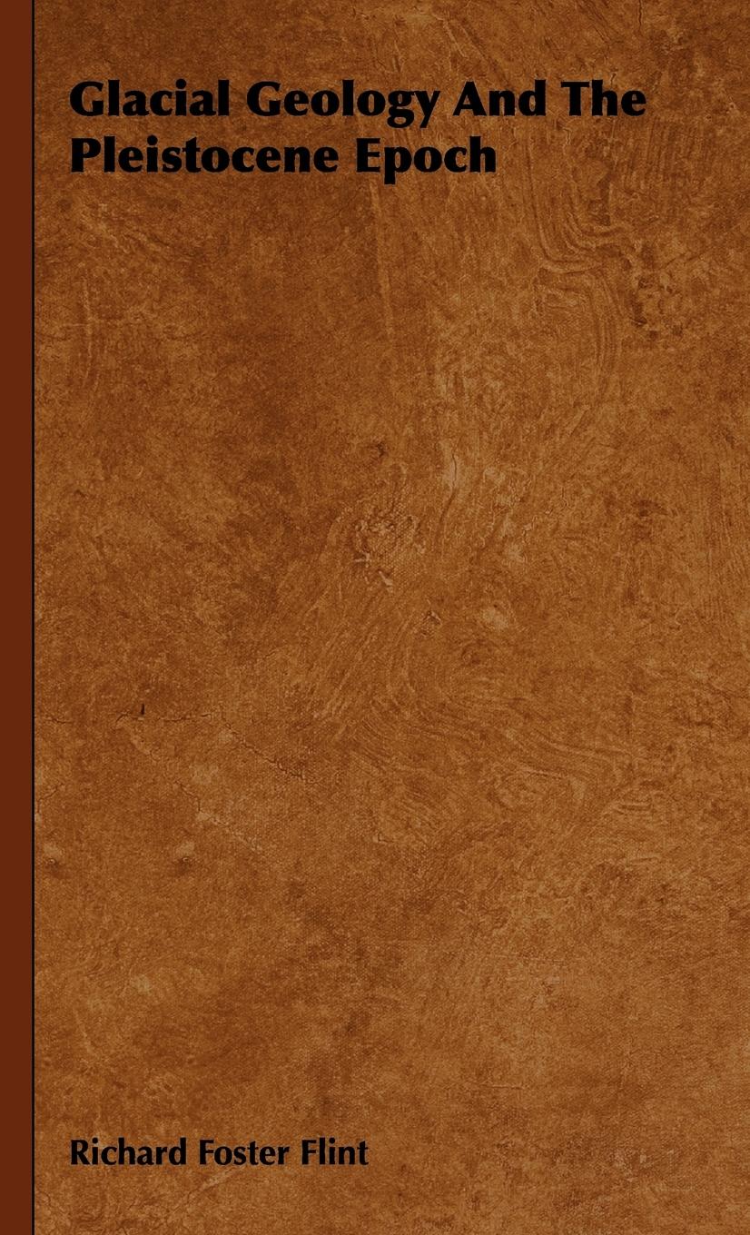 Vorderes Coverbild Glacial Geology And The Pleistocene Epoch