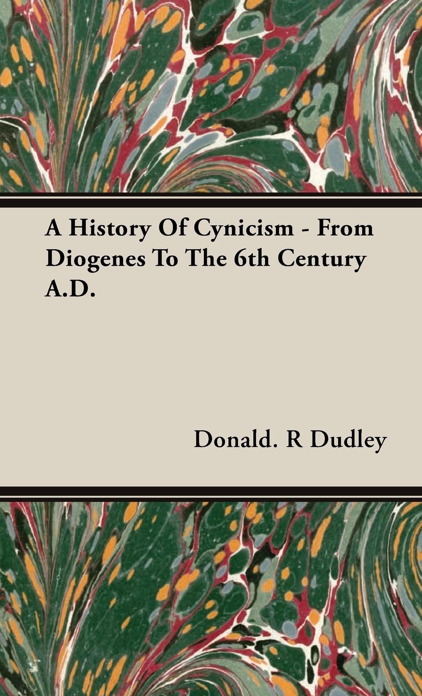 Vorderes Coverbild A History Of Cynicism - From Diogenes To The 6th Century A.D.