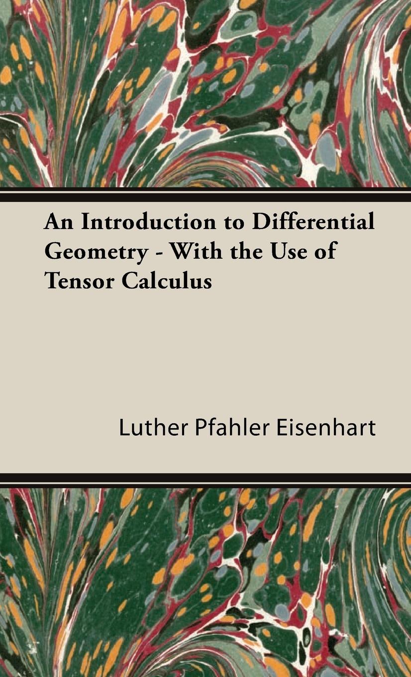 Vorderes Coverbild An Introduction to Differential Geometry - With the Use of Tensor Calculus