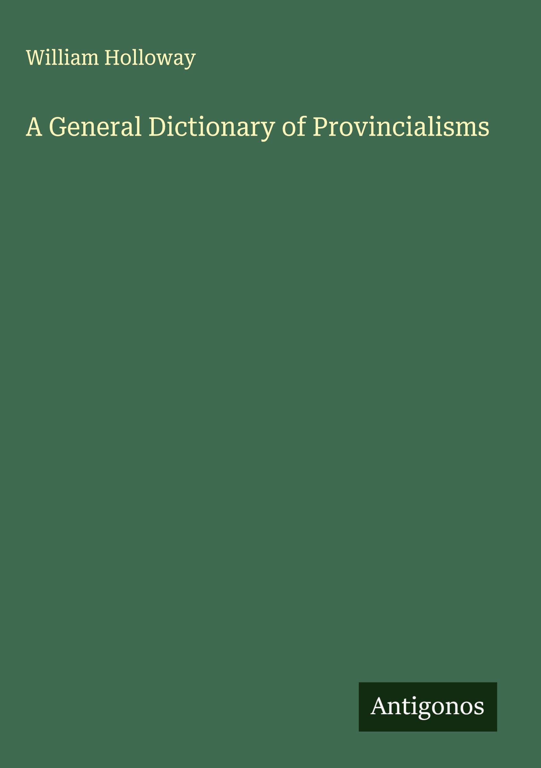 Vorderes Coverbild A General Dictionary of Provincialisms
