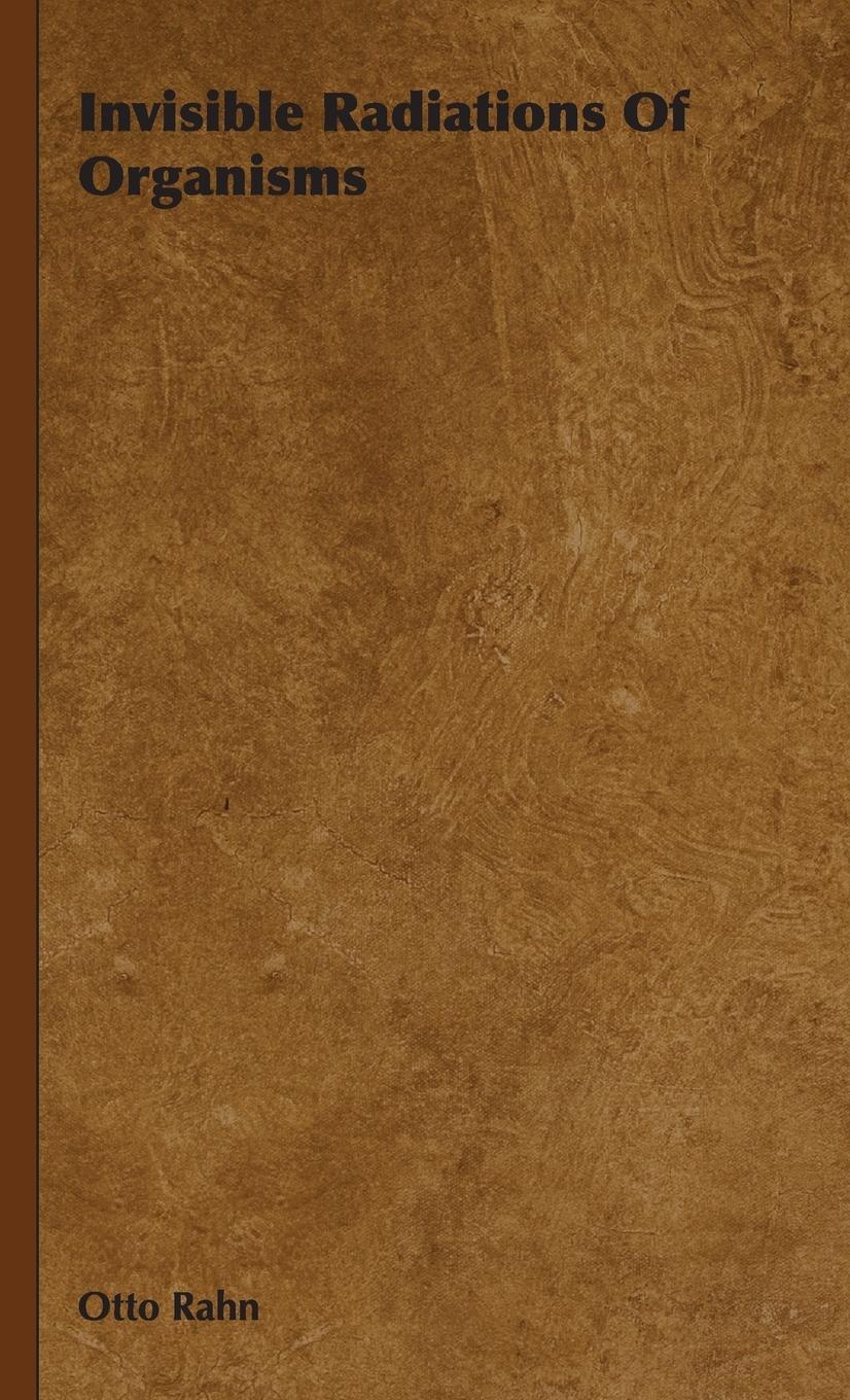 Vorderes Coverbild Invisible Radiations of Organisms
