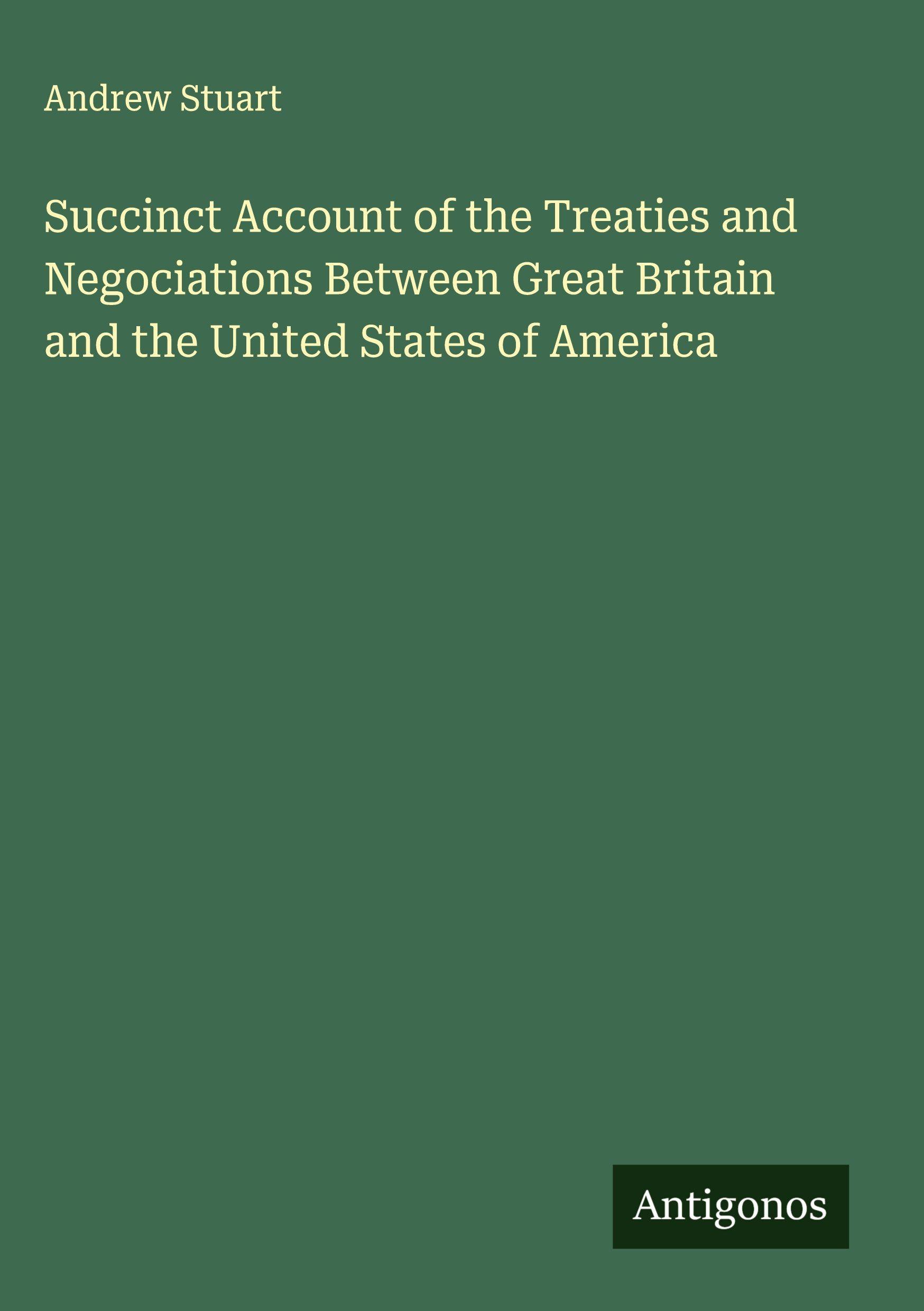 Vorderes Coverbild Succinct Account of the Treaties and Negociations Between Great Britain and the United States of America