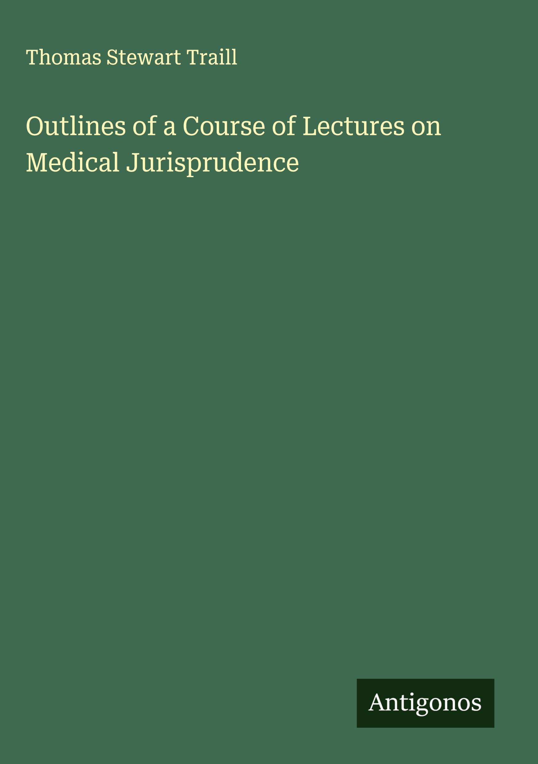 Vorderes Coverbild Outlines of a Course of Lectures on Medical Jurisprudence