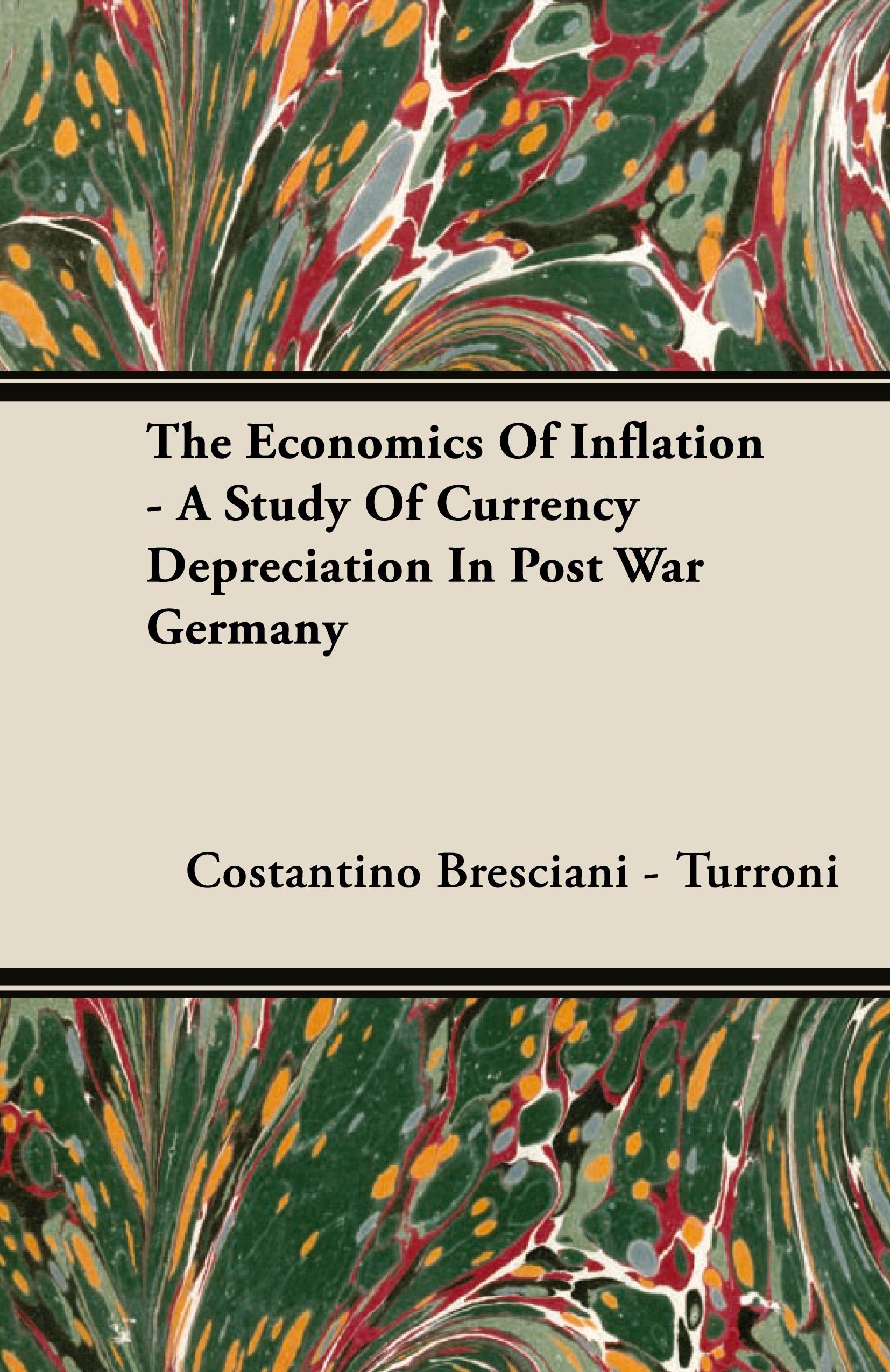 Vorderes Coverbild The Economics of Inflation - A Study of Currency Depreciation in Post War Germany
