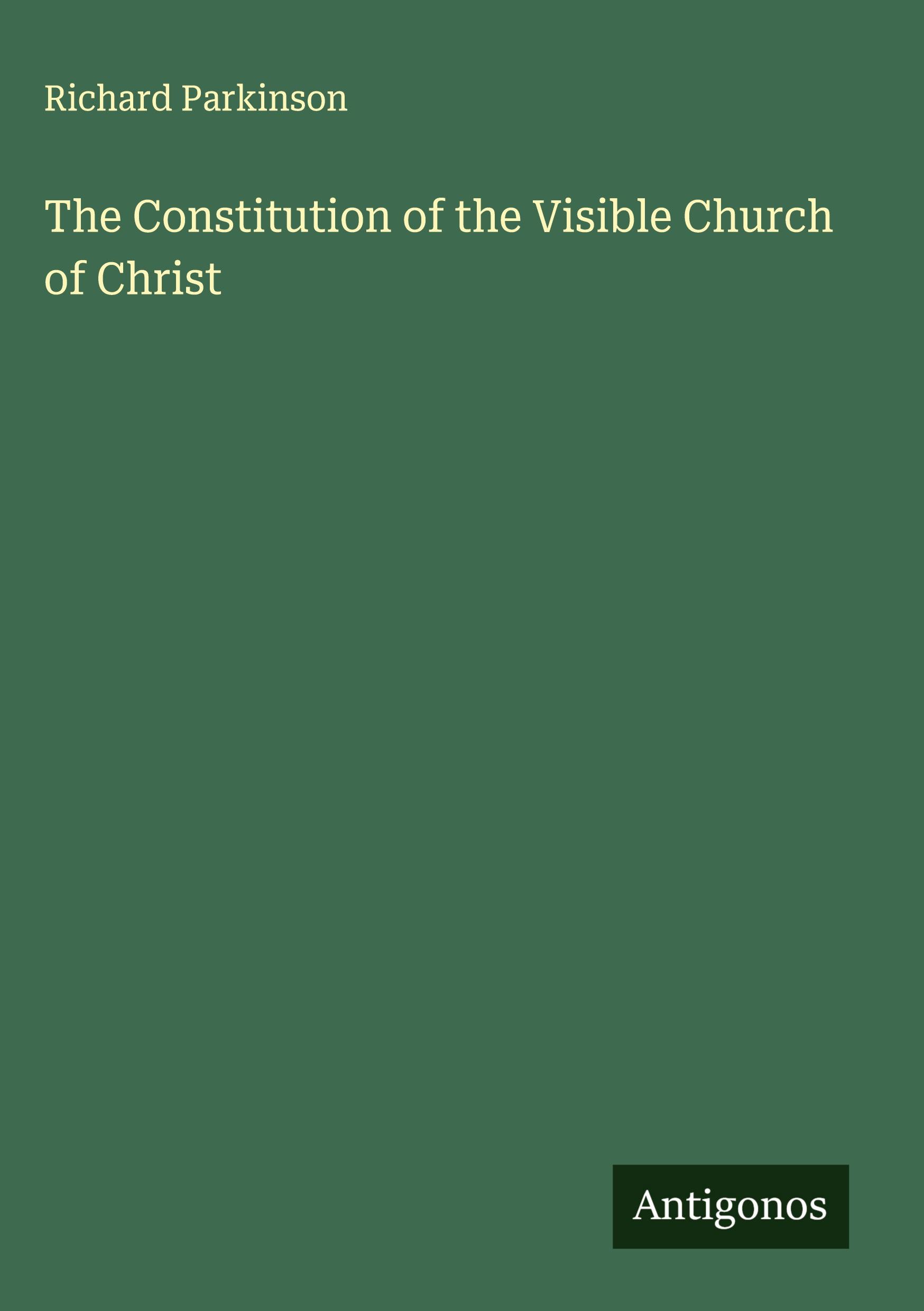 Vorderes Coverbild The Constitution of the Visible Church of Christ