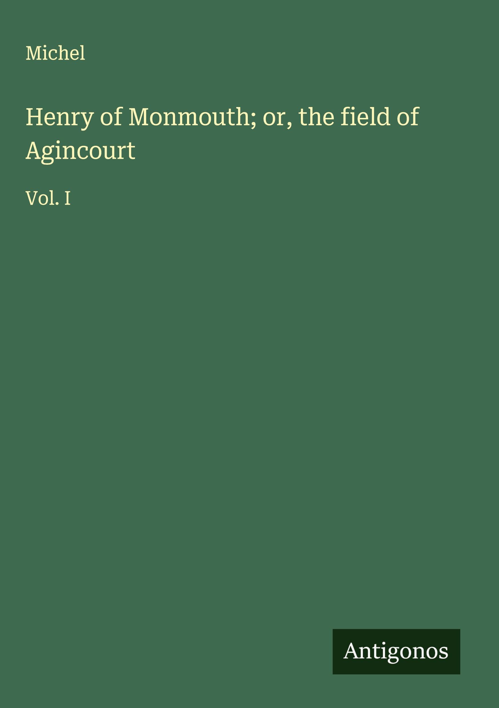 Vorderes Coverbild Henry of Monmouth; or, the field of Agincourt