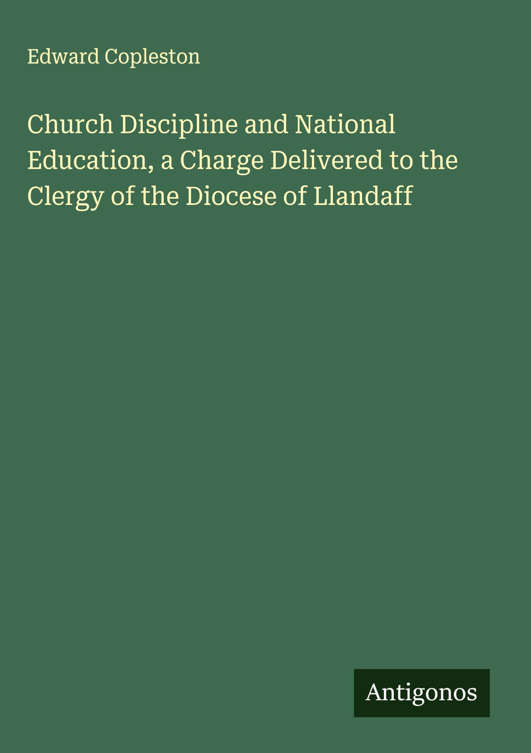 Vorderes Coverbild Church Discipline and National Education, a Charge Delivered to the Clergy of the Diocese of Llandaff