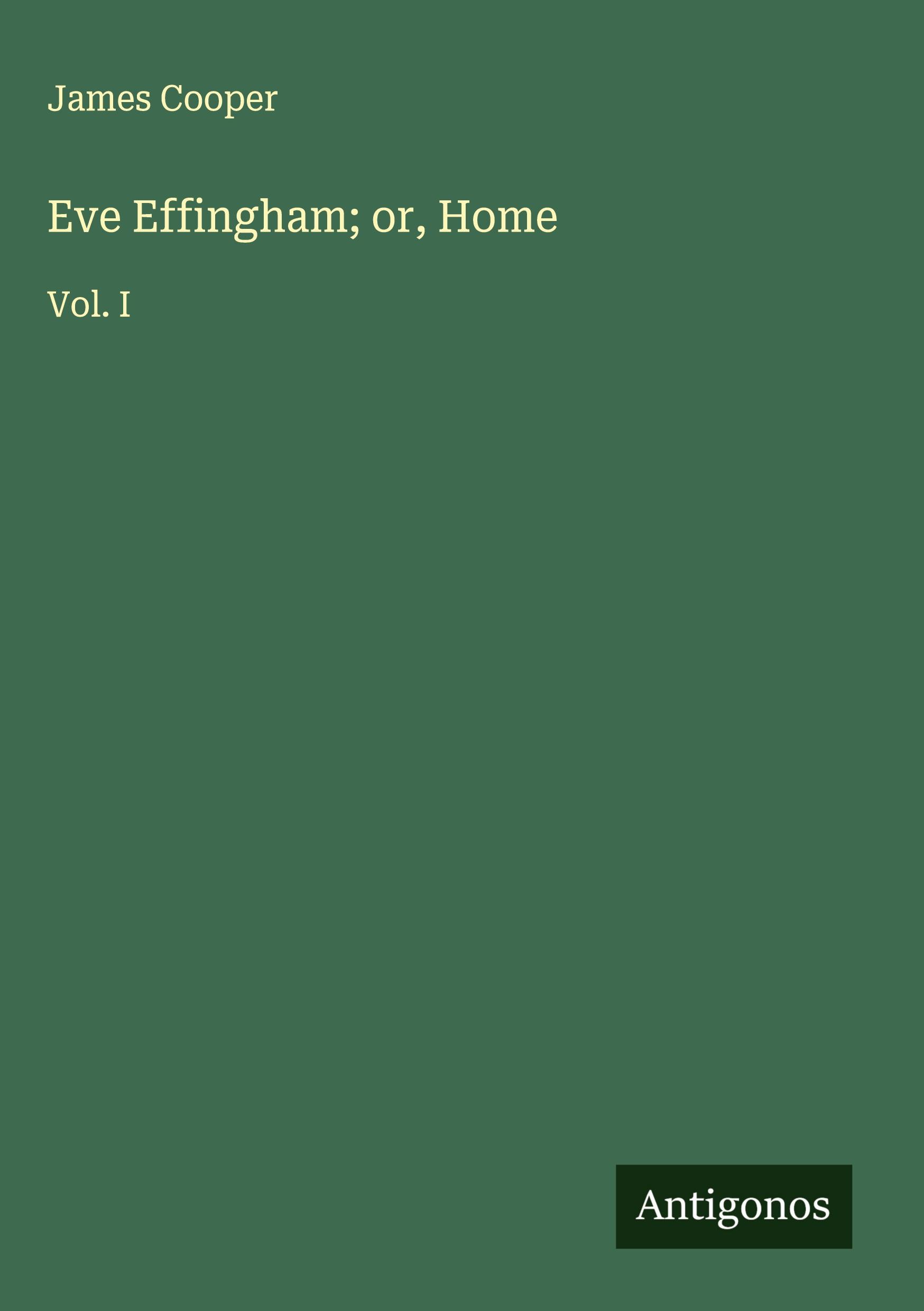 Vorderes Coverbild Eve Effingham; or, Home