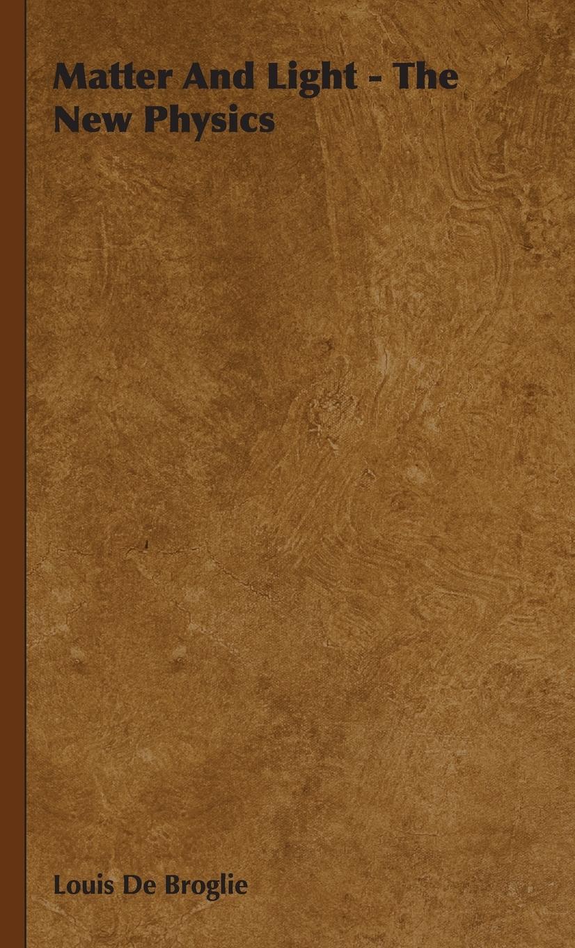 Vorderes Coverbild Matter and Light - The New Physics