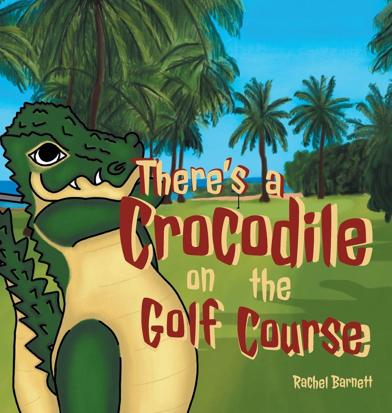 Vorderes Coverbild There's a Crocodile on the Golf Course