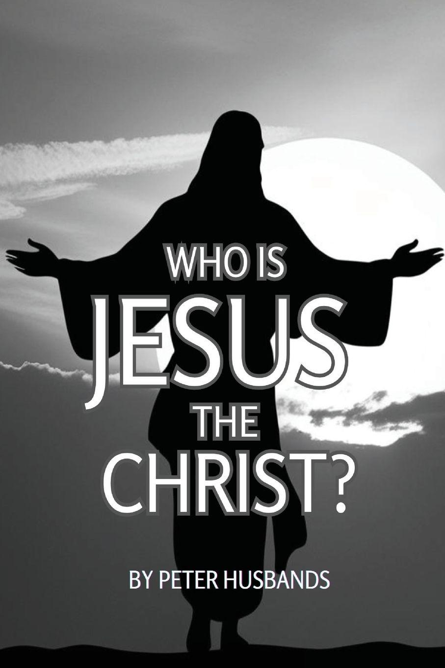 Vorderes Coverbild Who is Jesus the Christ?