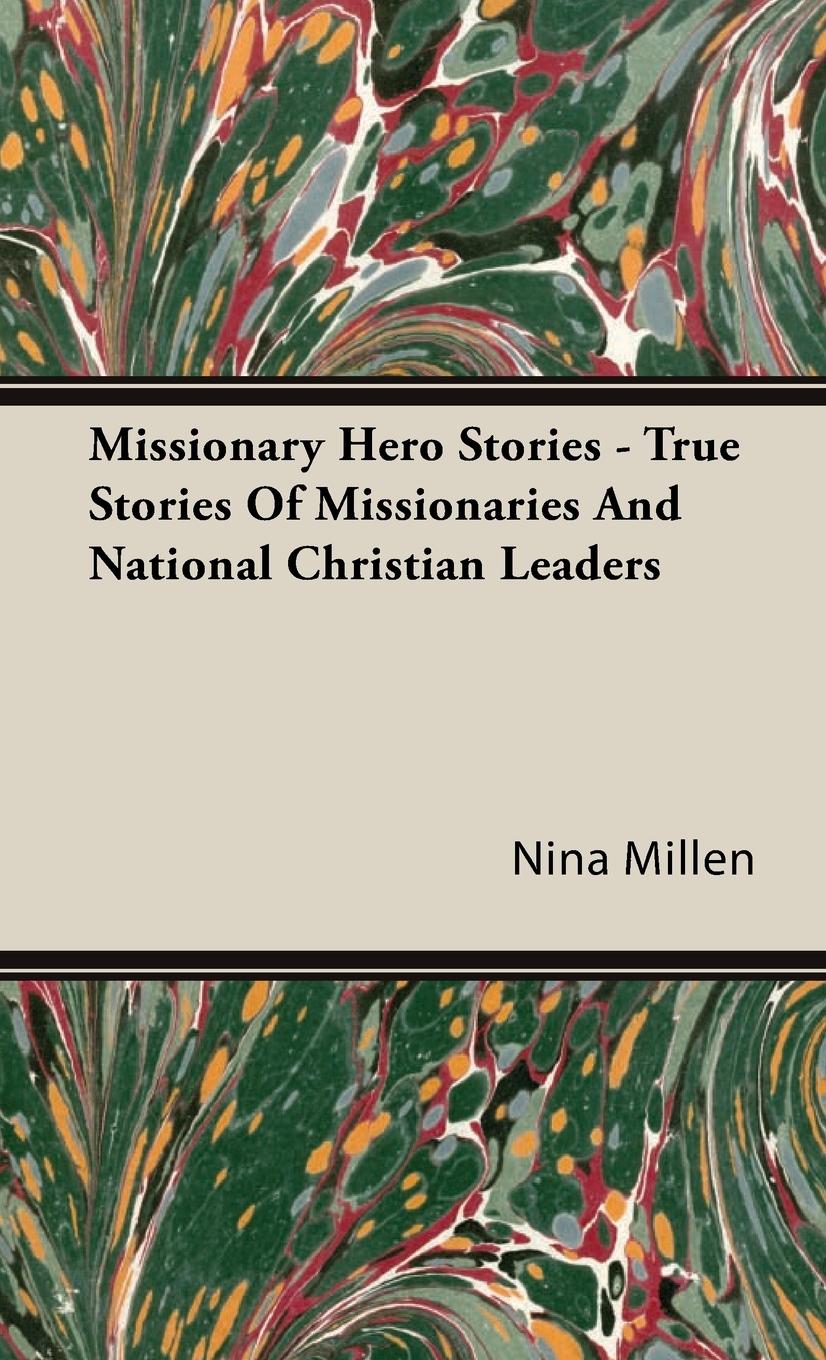 Vorderes Coverbild Missionary Hero Stories - True Stories Of Missionaries And National Christian Leaders