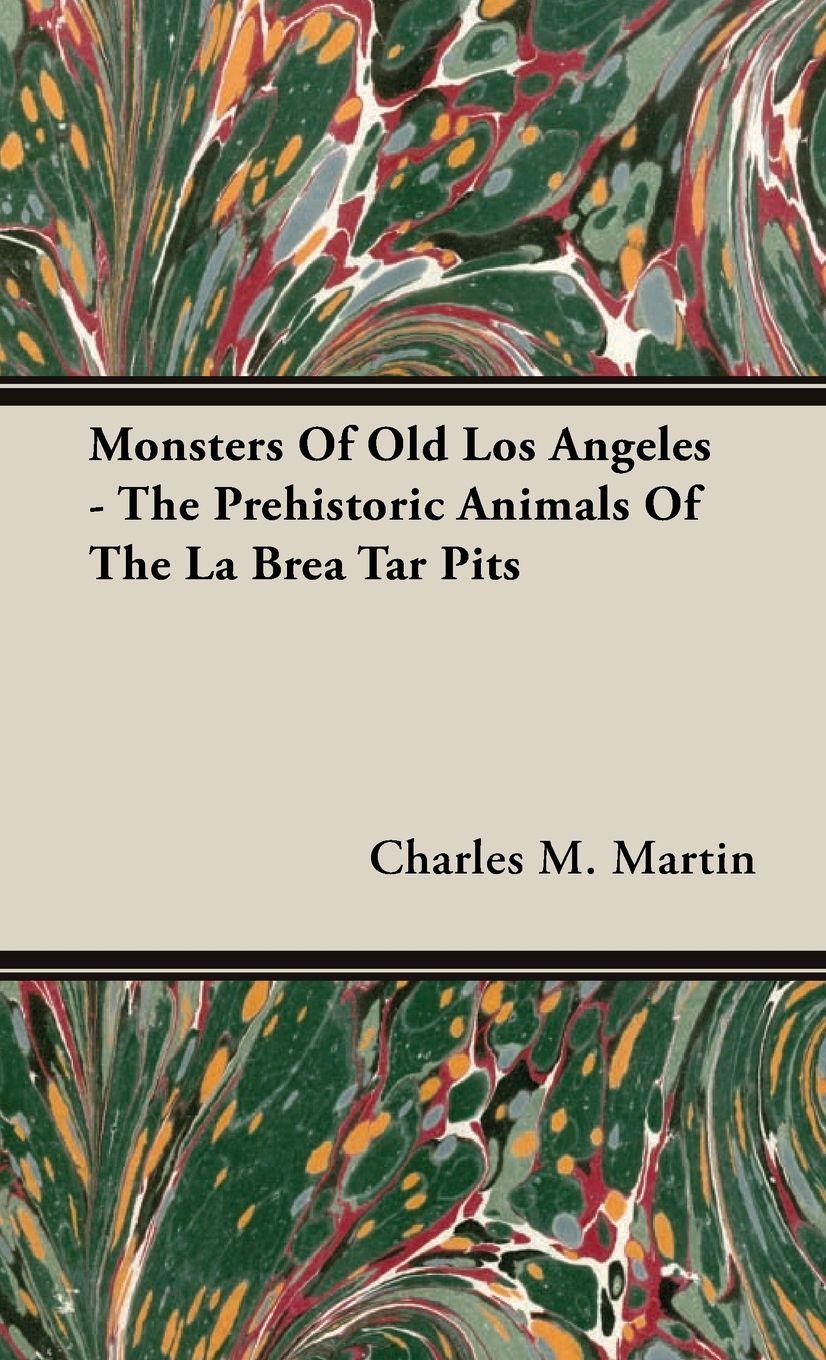 Vorderes Coverbild Monsters of Old Los Angeles - The Prehistoric Animals of the La Brea Tar Pits