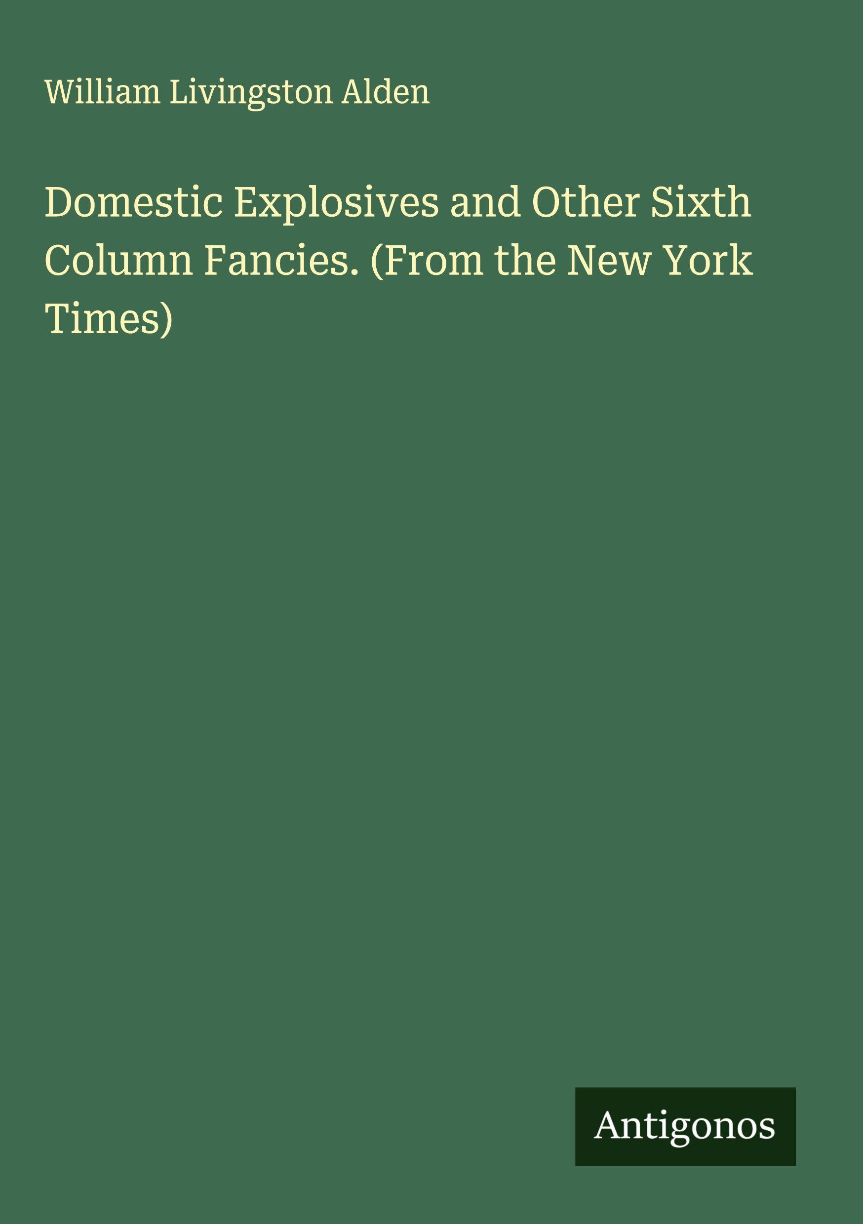 Vorderes Coverbild Domestic Explosives and Other Sixth Column Fancies. (From the New York Times)