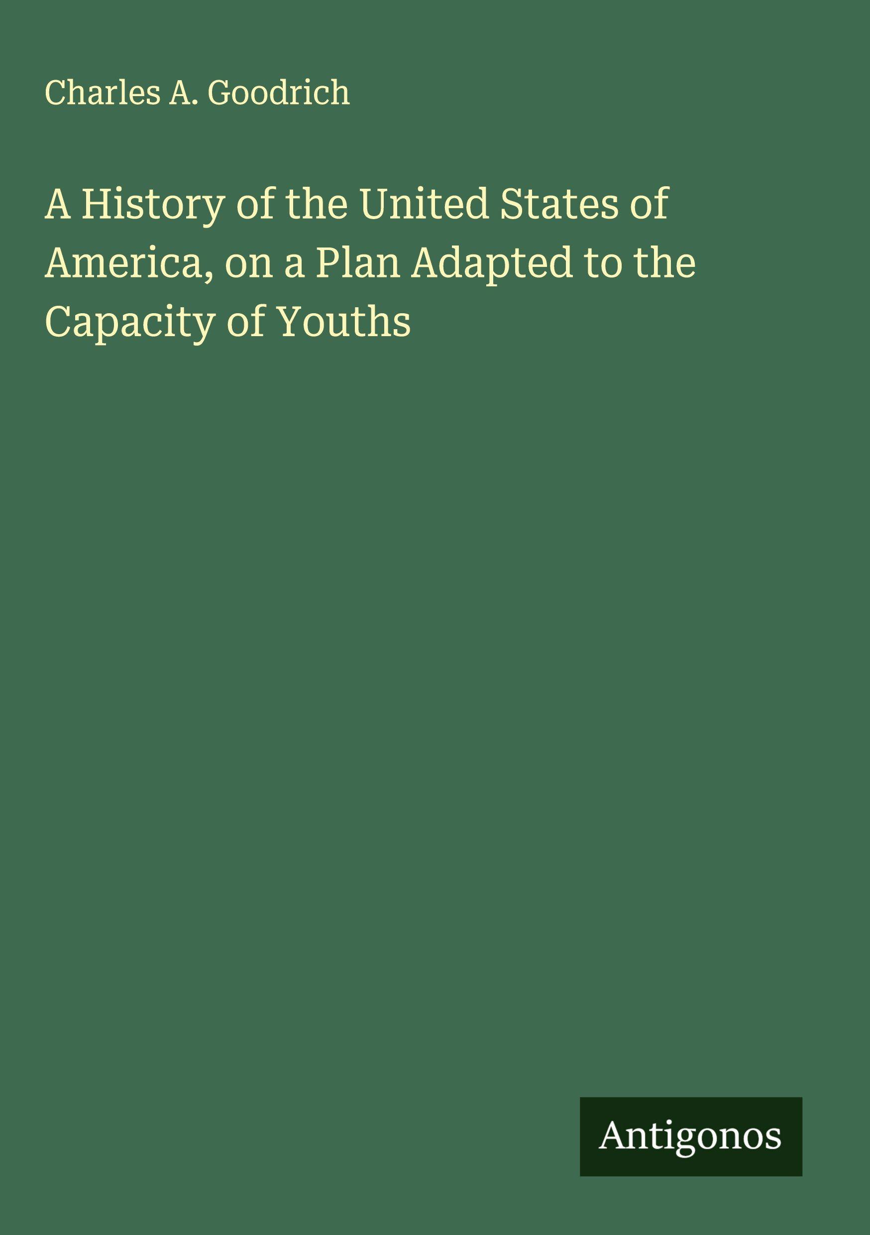 Vorderes Coverbild A History of the United States of America, on a Plan Adapted to the Capacity of Youths