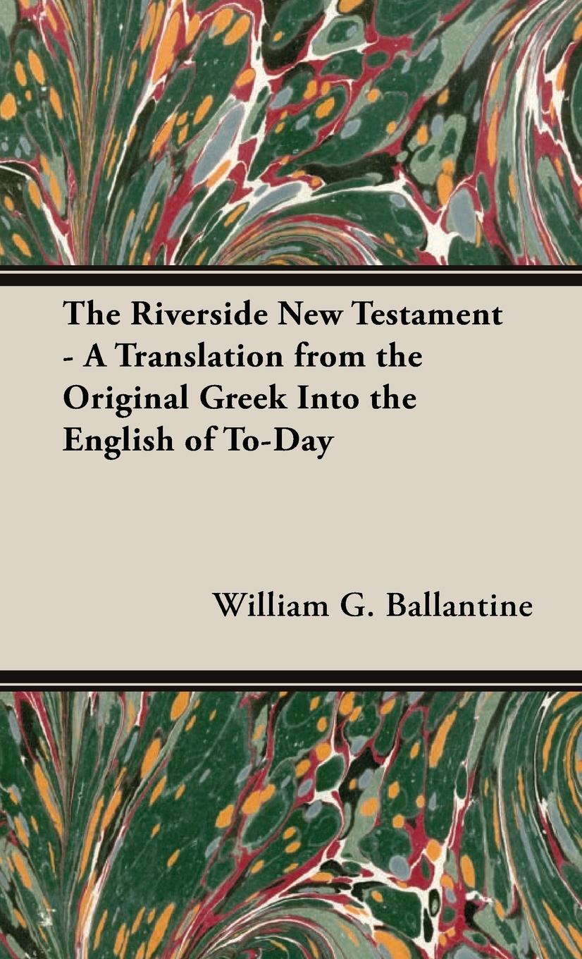Vorderes Coverbild The Riverside New Testament - A Translation from the Original Greek Into the English of To-Day