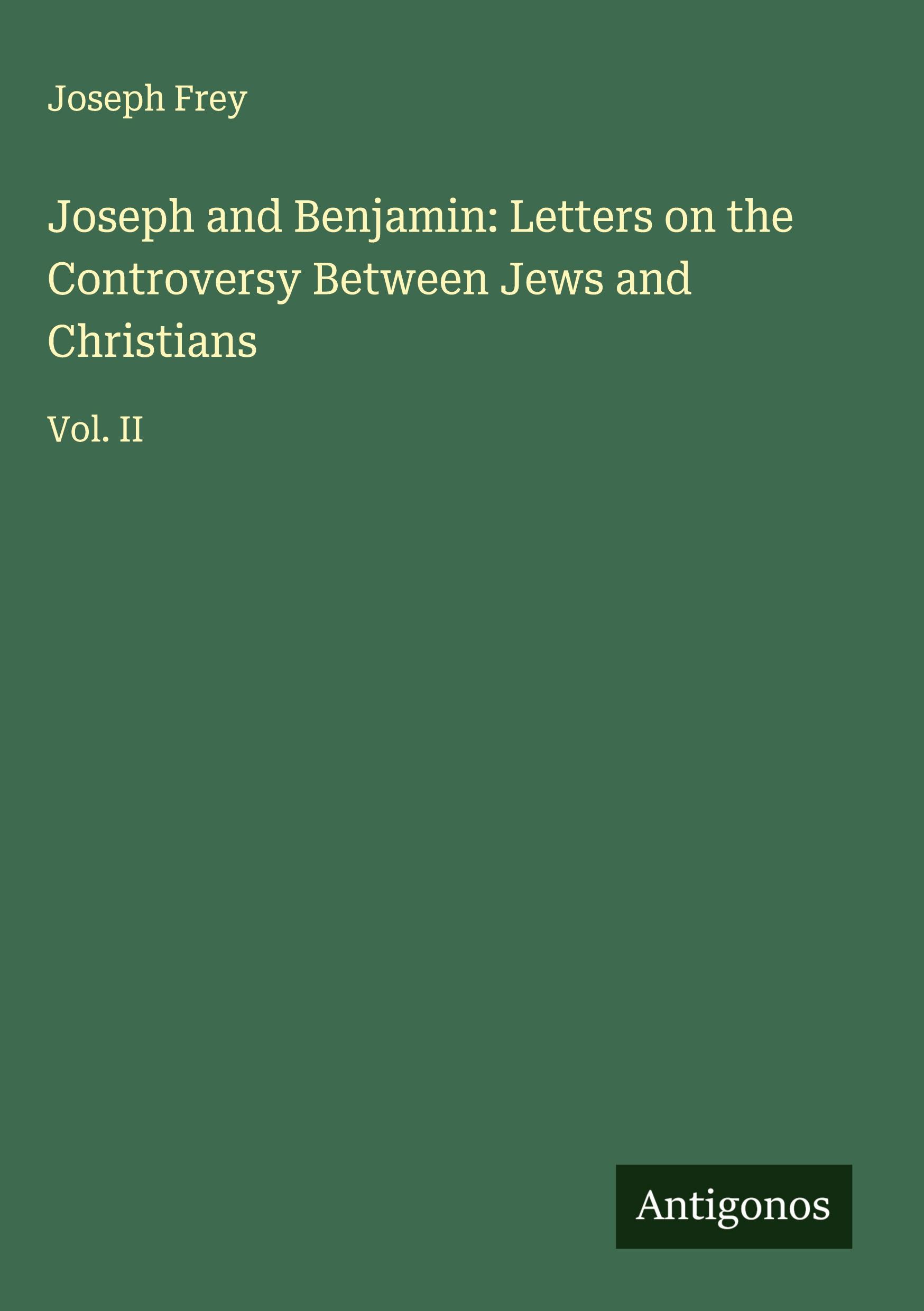 Vorderes Coverbild Joseph and Benjamin: Letters on the Controversy Between Jews and Christians