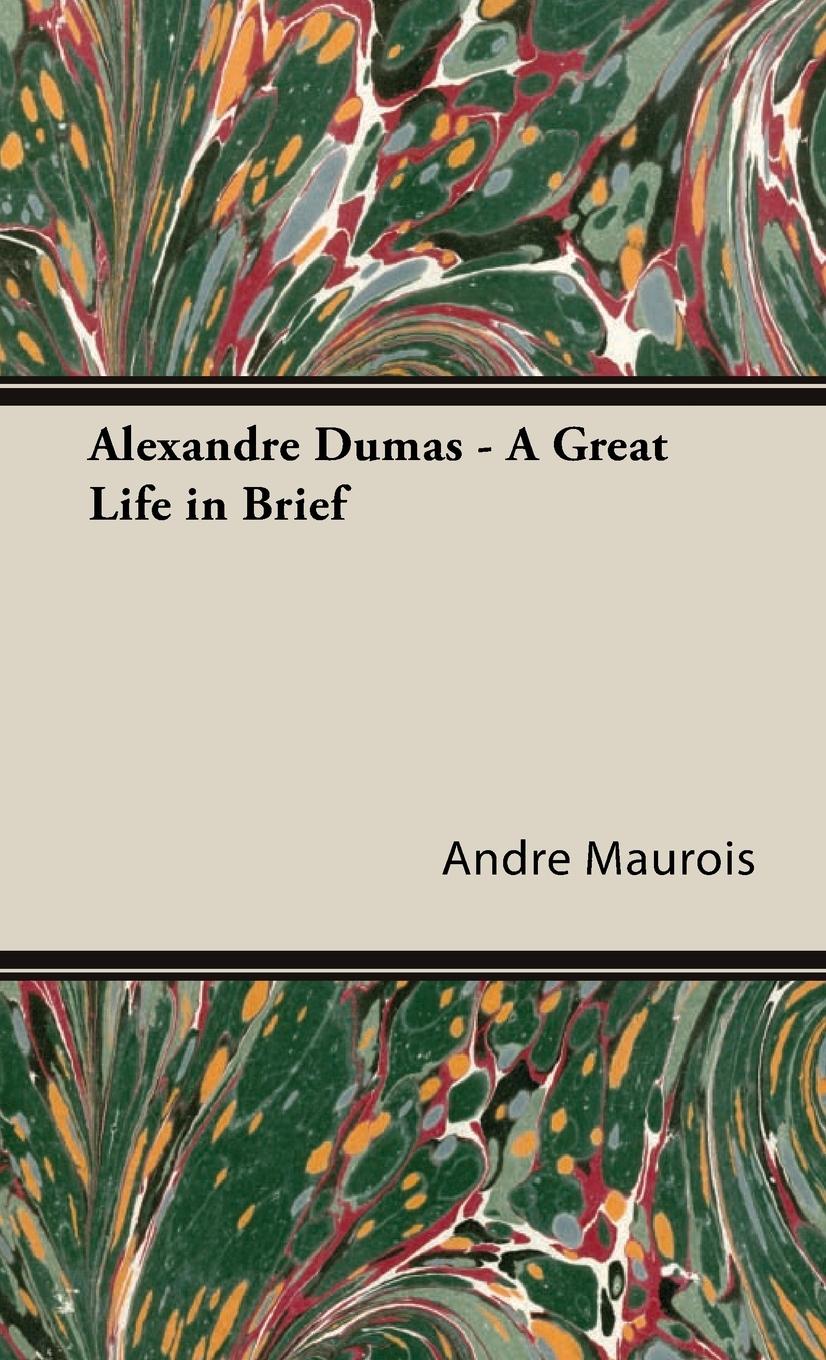 Vorderes Coverbild Alexandre Dumas - A Great Life in Brief